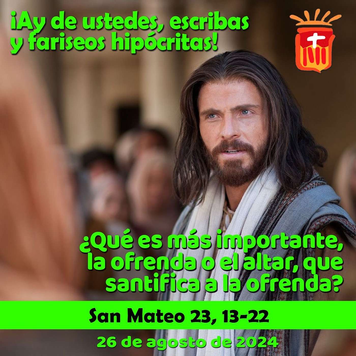 2024-08-26 San Mateo 23, 13-22: Lunes XXI Ordinario.