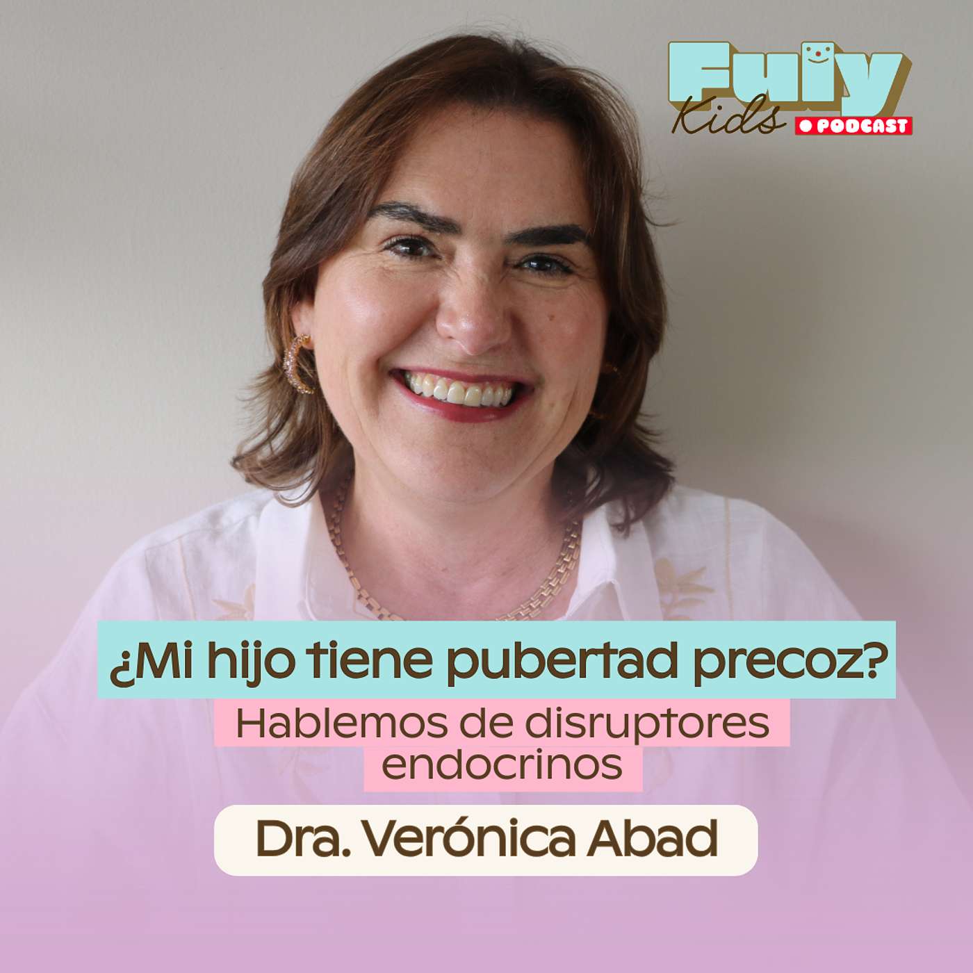#60 ¿Mi hijo tiene pubertad precoz? Hablemos de disruptores endocrinos - Dra. Verónica Abad