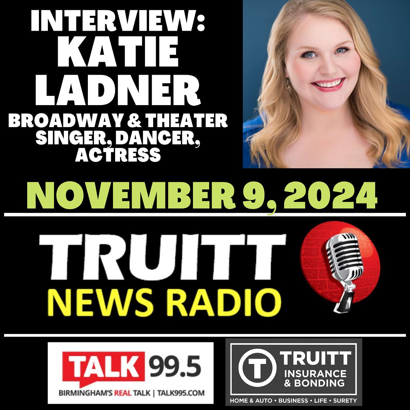 INTERVIEW: Katie Ladner (Broadway & Theater singer, dancer, actress) from our November 9, 2024 TRUITT NEWS RADIO Show