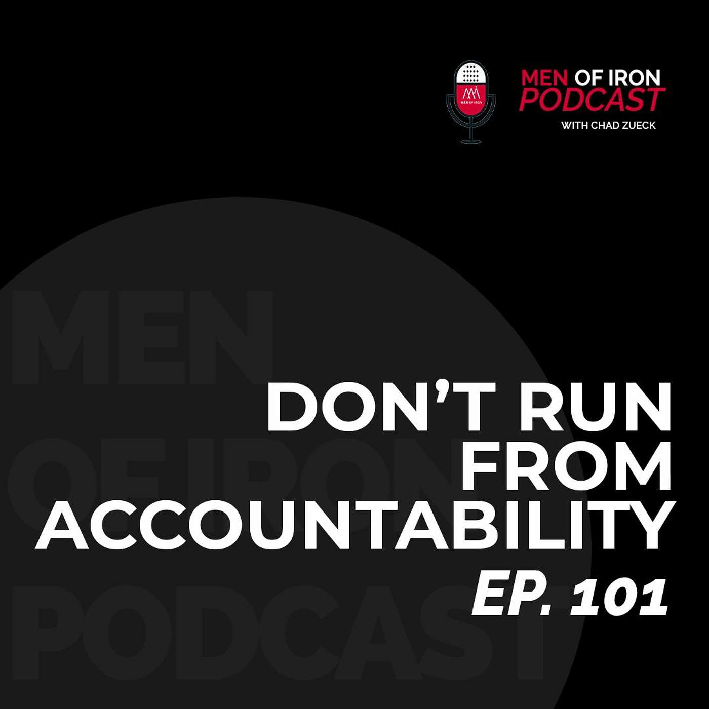 Don't Run From Accountability Feat. Garret Barbush (EP. 101)
