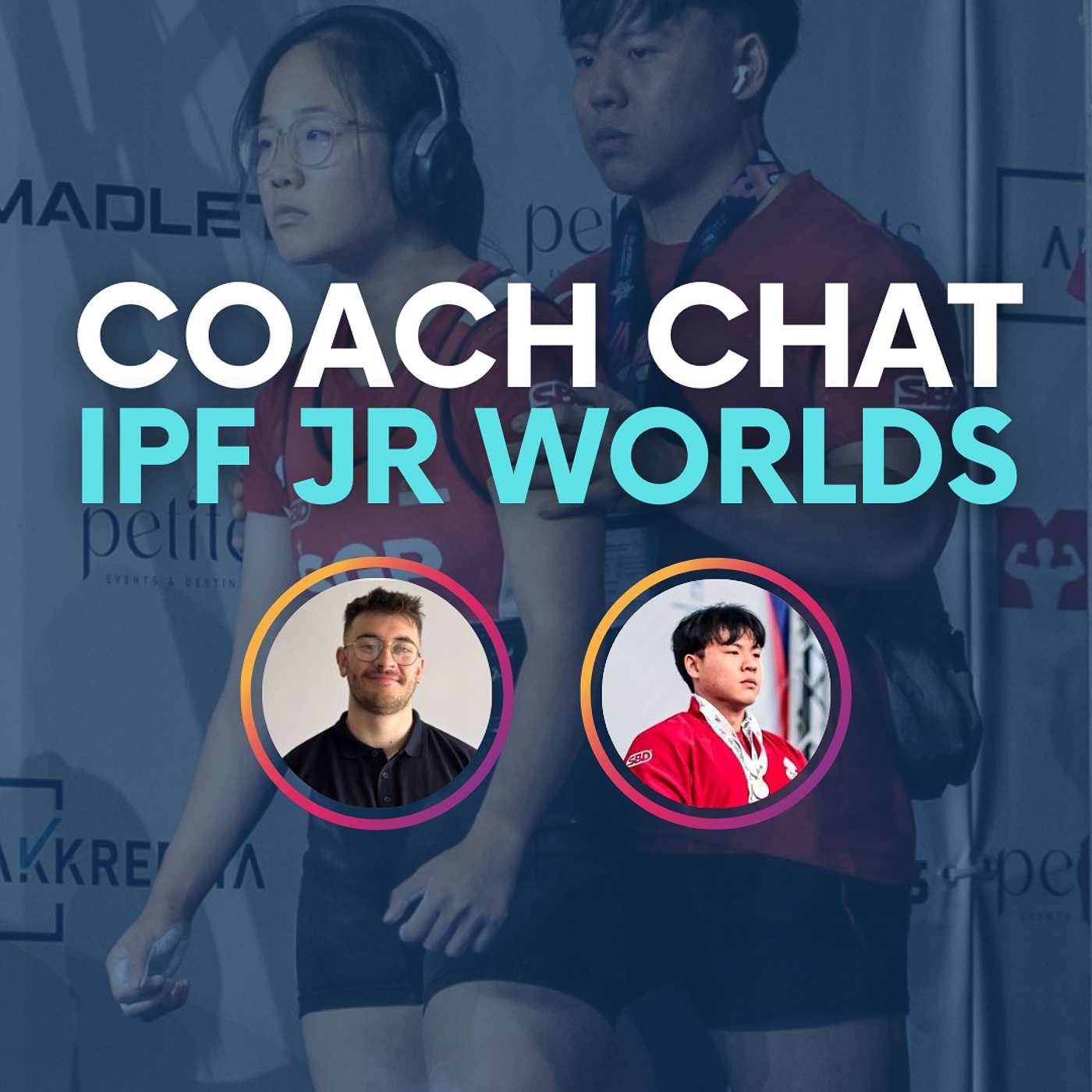 Coaches Chat - Episode 39: Adaptability on Meet Day, IPF Junior Worlds Coaches Chat - Episode 39: Adaptability on Meet Day, IPF Junior Worlds