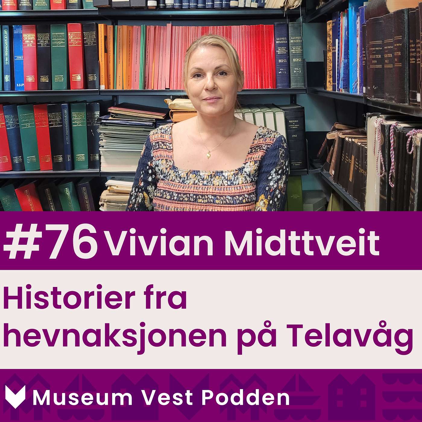 #76 Vivian Midttveit - Historier fra hevnaksjonen på Telavåg