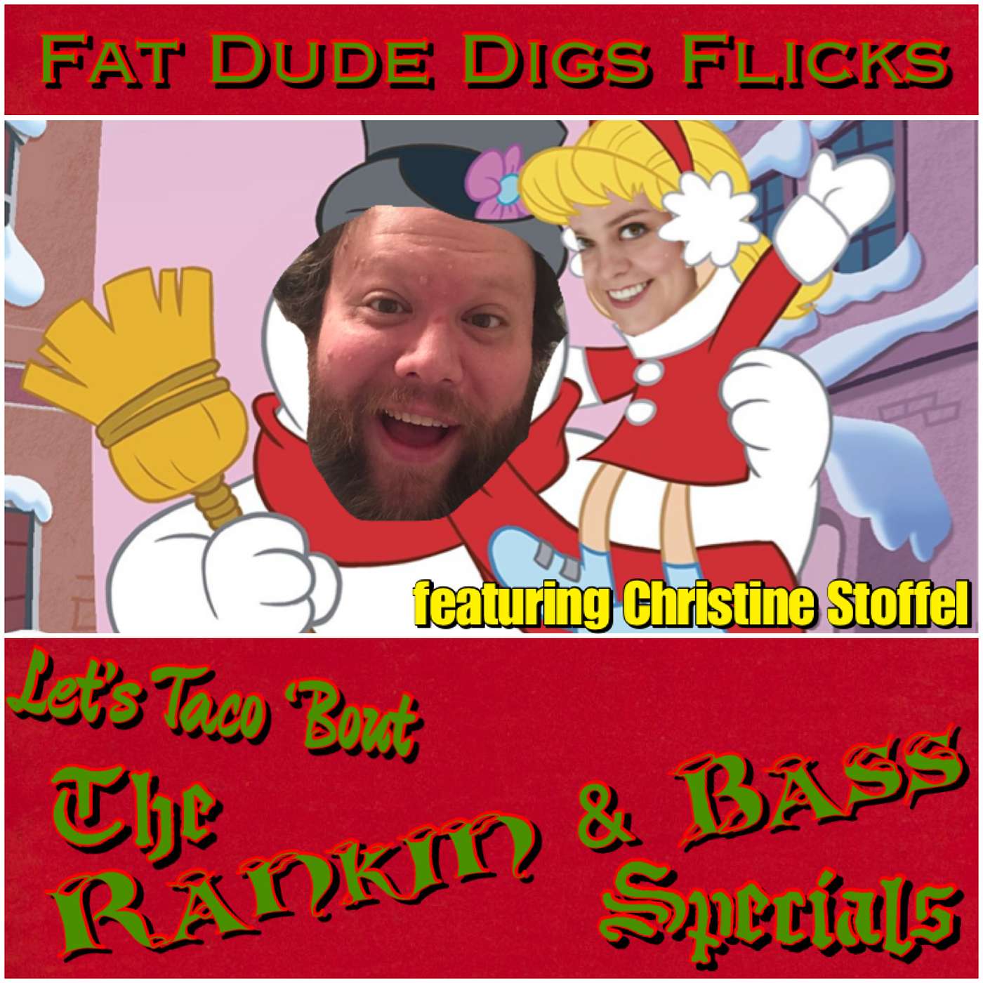 109. Let's Taco 'Bout The Rankin and Bass Specials featuring Christine Stoffel