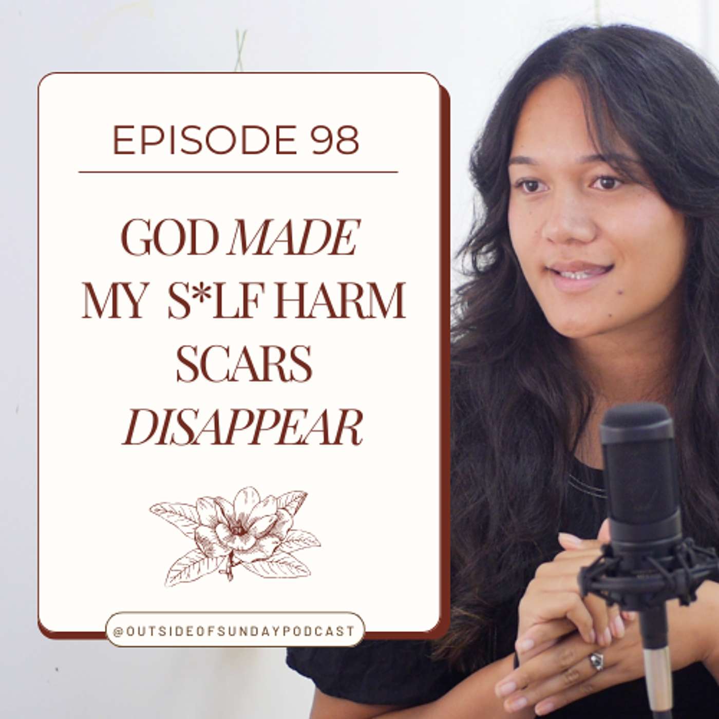 Episode 98: God Made my S*lf Harm Scars Disappear - Monica Whitehead, Part 1
