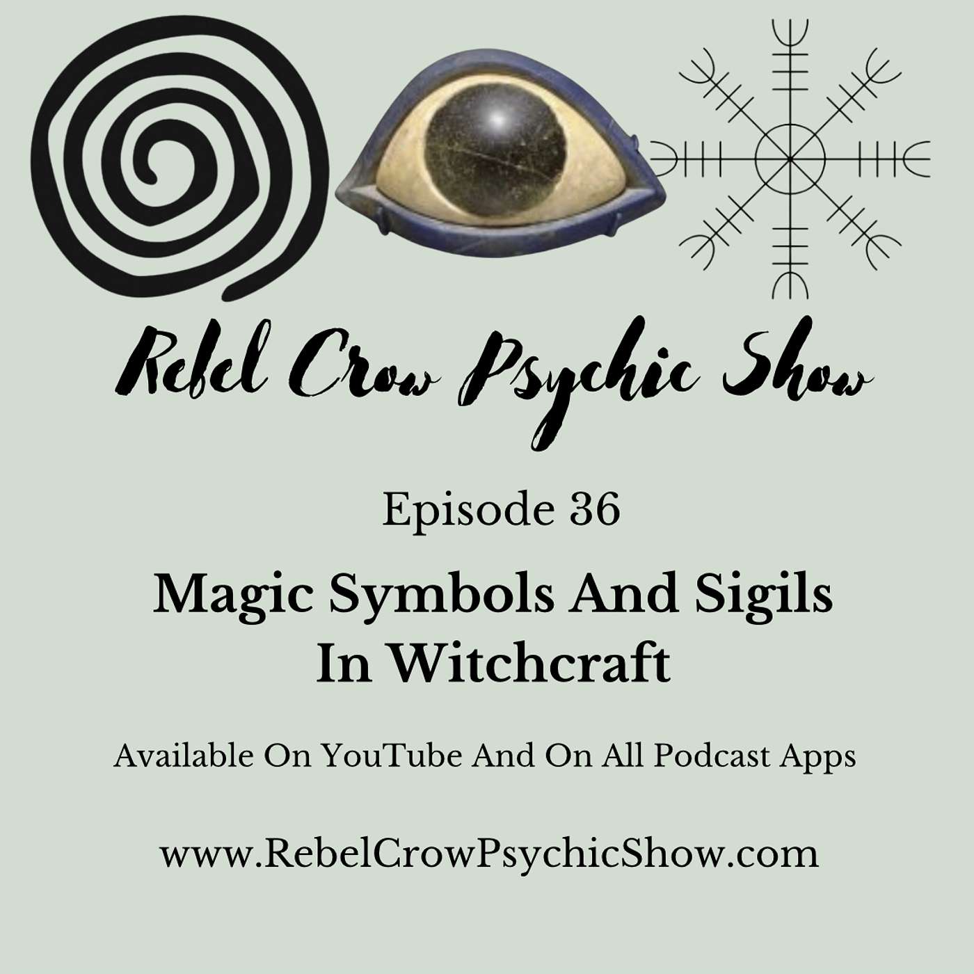 Magic Symbols And Sigils In Witchcraft - Episode 36 - Symbols For Protection, Growth, And Magick