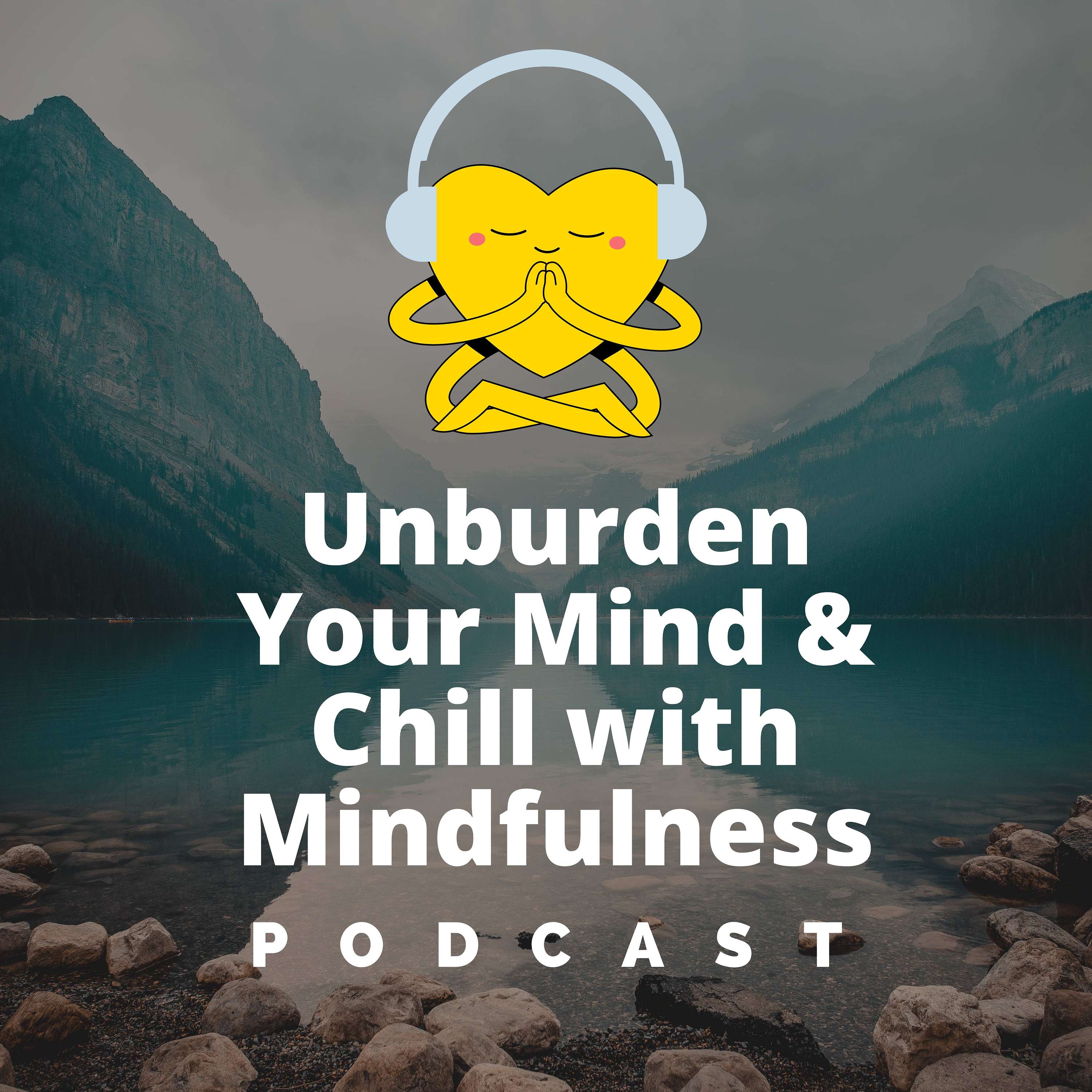 Unburden Your Mind & Chill with Mindfulness 