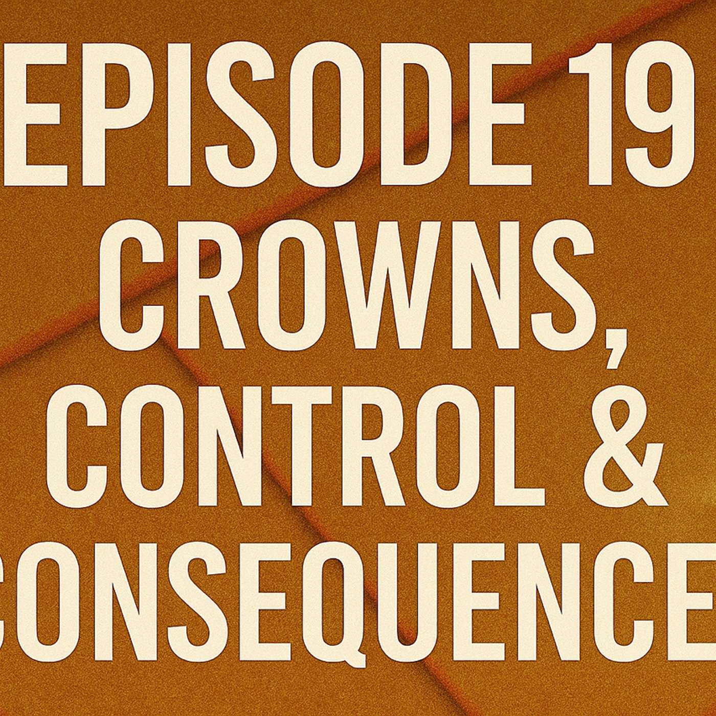 Crowns, Control, & Consequences - The XX Files - Episode 19 Crowns, Control, & Consequences - The XX Files - Episode 19