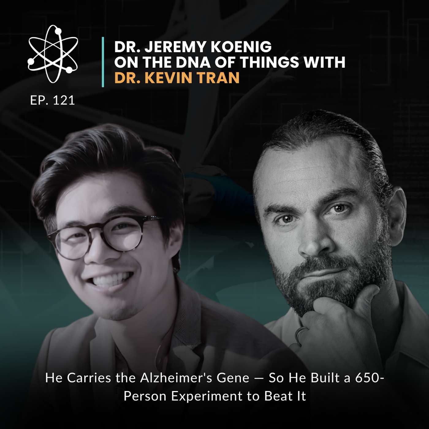 Episode 121: He Carries the Alzheimer's Gene — So He Built a 650-Person Experiment to Beat It with Dr. Kevin Tran episode artwork