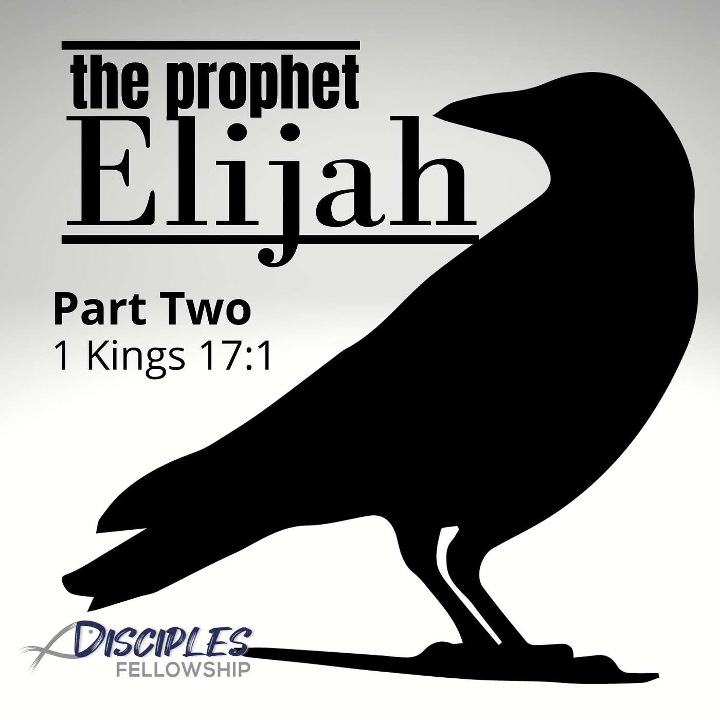 Elijah the Prophet, Introduction, Part 2; 1 Kings 17:1