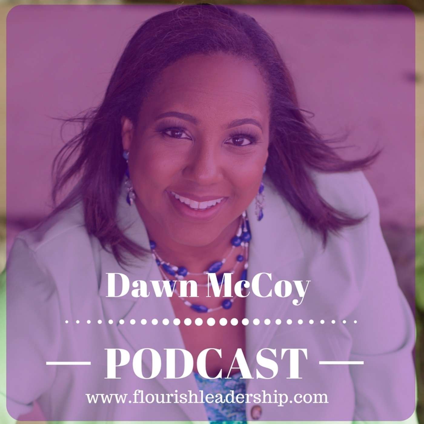 Flourish Leadership Podcast with Dawn McCoy