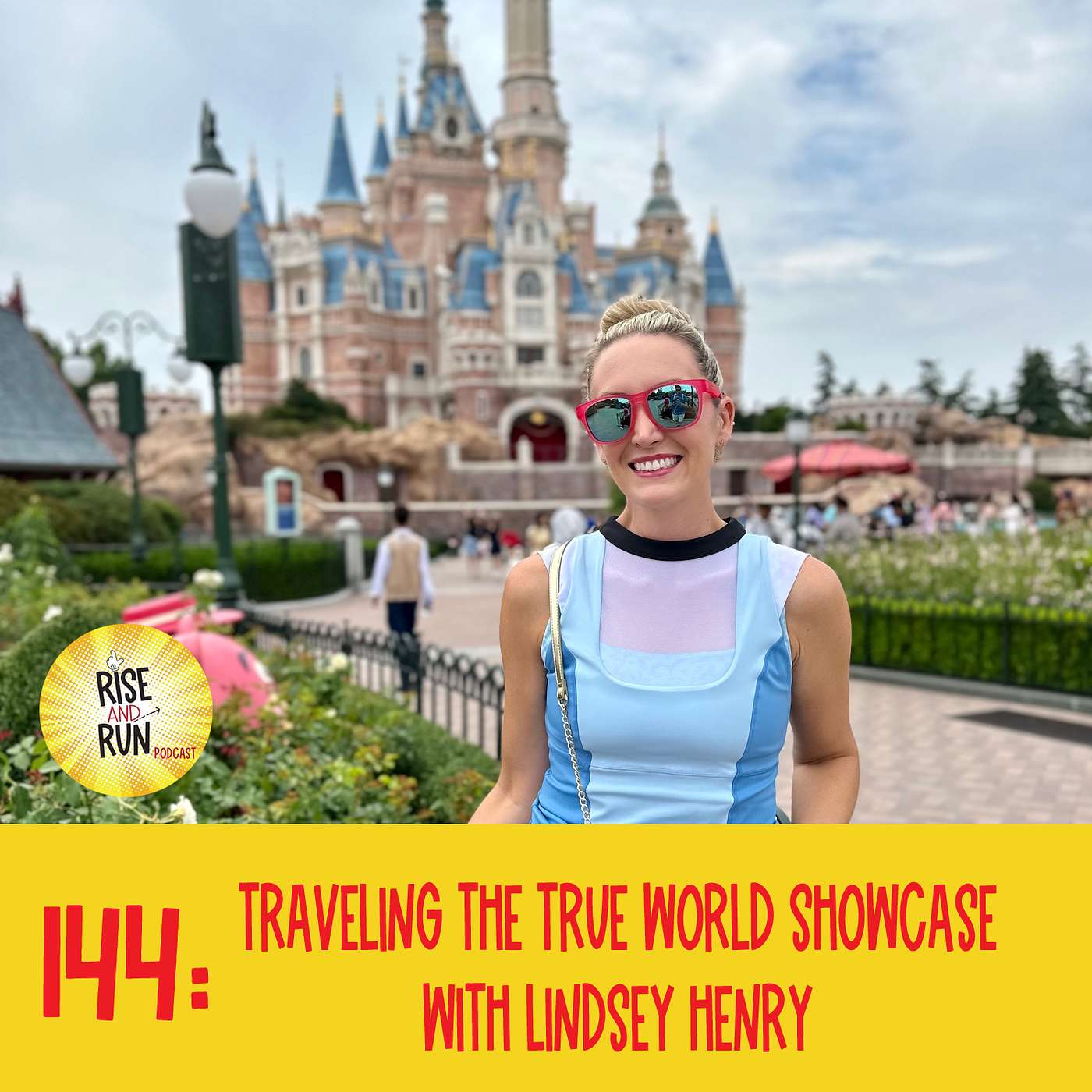 144: Traveling the True World Showcase with Lindsey Henry