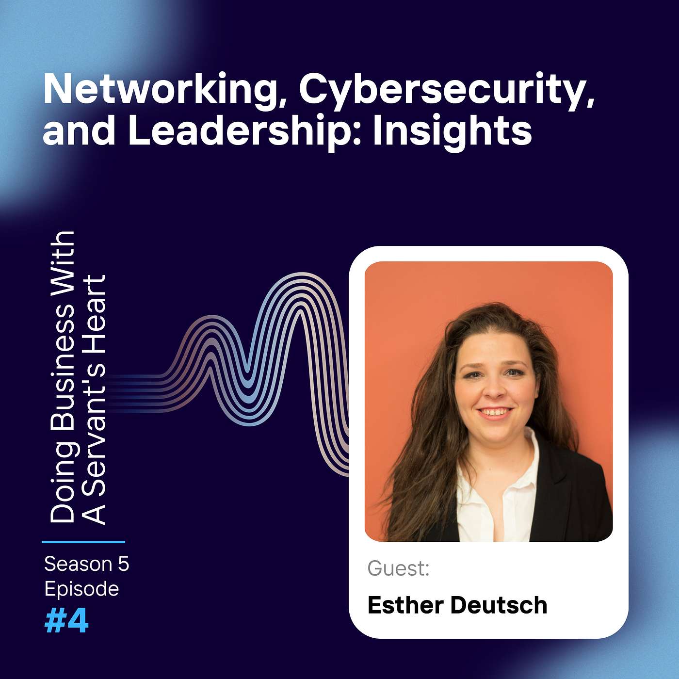 Networking, Cybersecurity, and Leadership: Insights