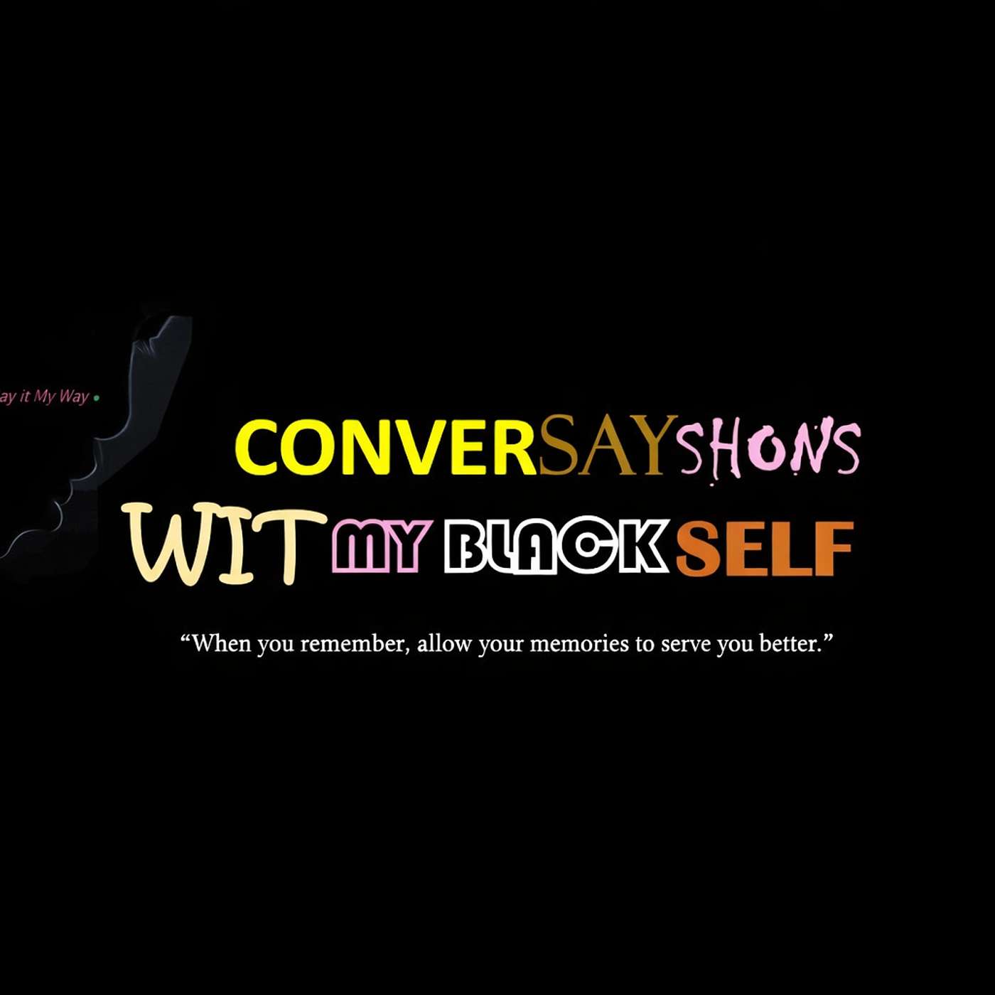 ConverSayShons Wit My Black Self: Colloquialism Professionally Matters!