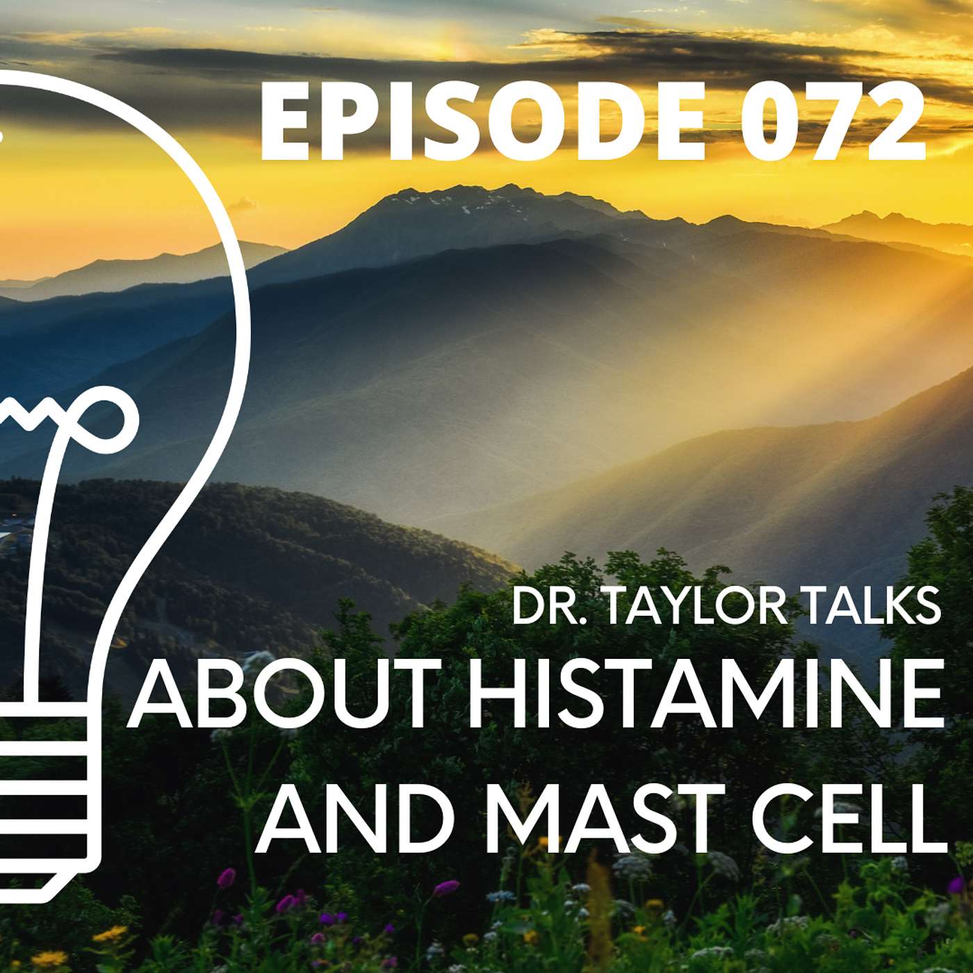 072 - Dr. Taylor Talks About HISTAMINE and MAST CELLS 072 - Dr. Taylor Talks About HISTAMINE and MAST CELLS