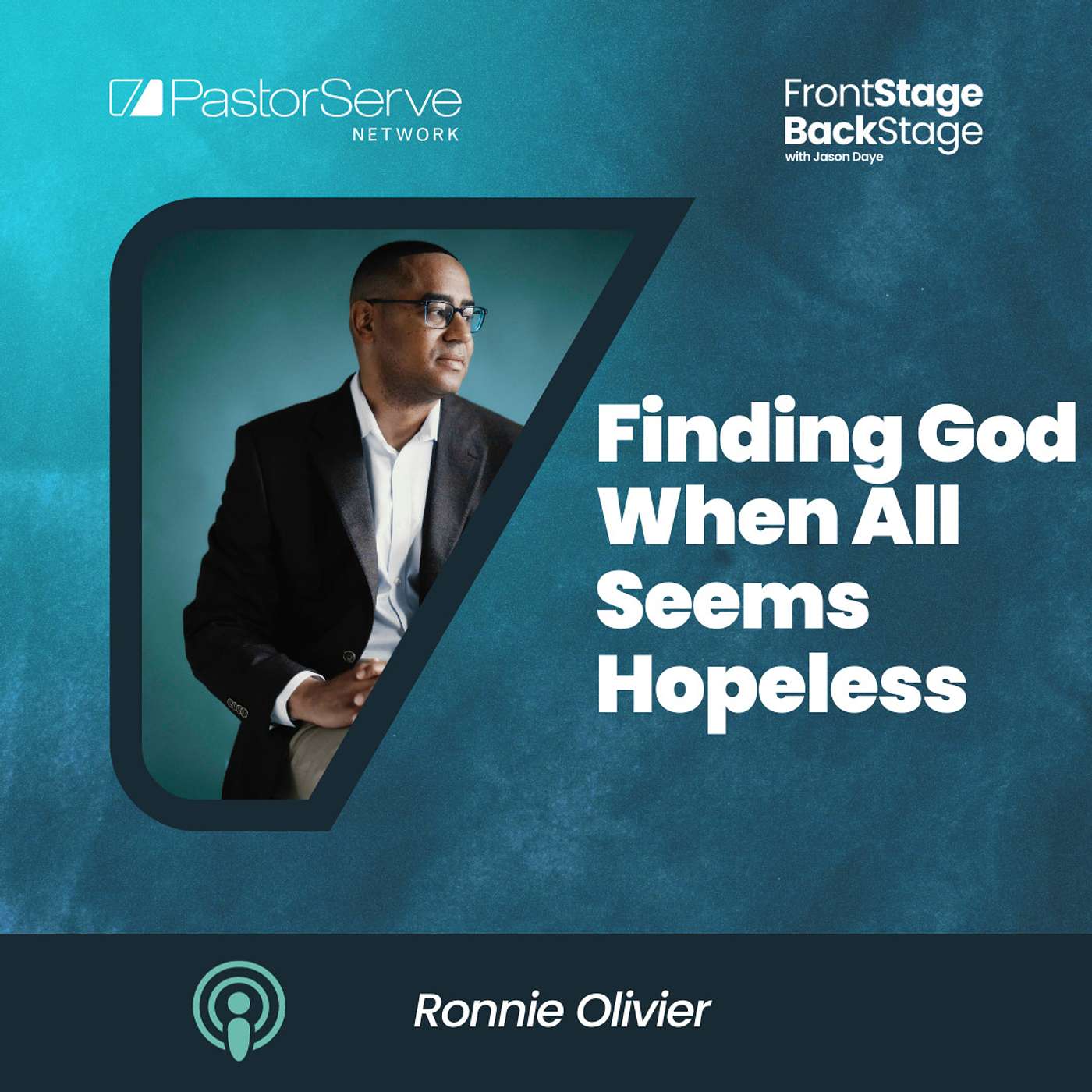 Finding God When All Seems Hopeless - Ronnie Olivier - 85 - FrontStage BackStage with Jason Daye