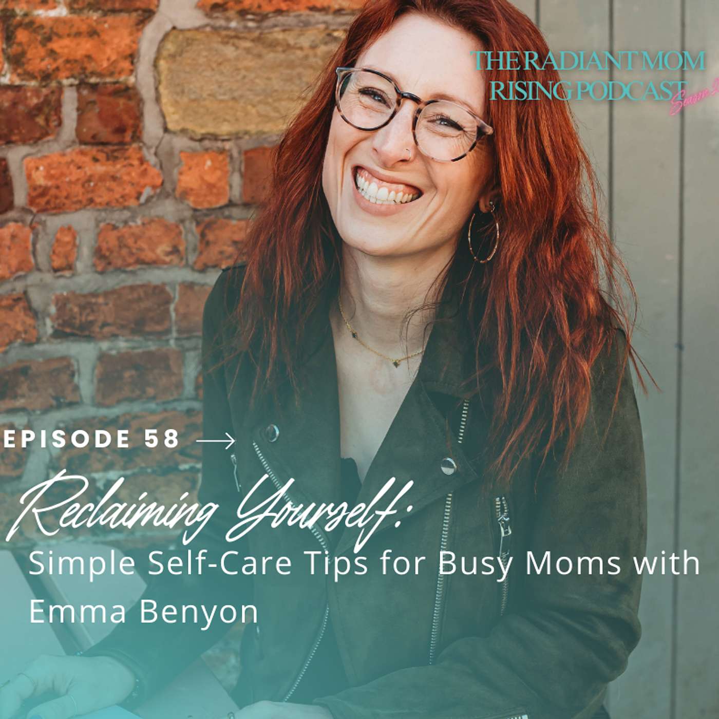 Reclaiming Yourself: Simple Self-Care Tips for Busy Moms with Emma Benyon