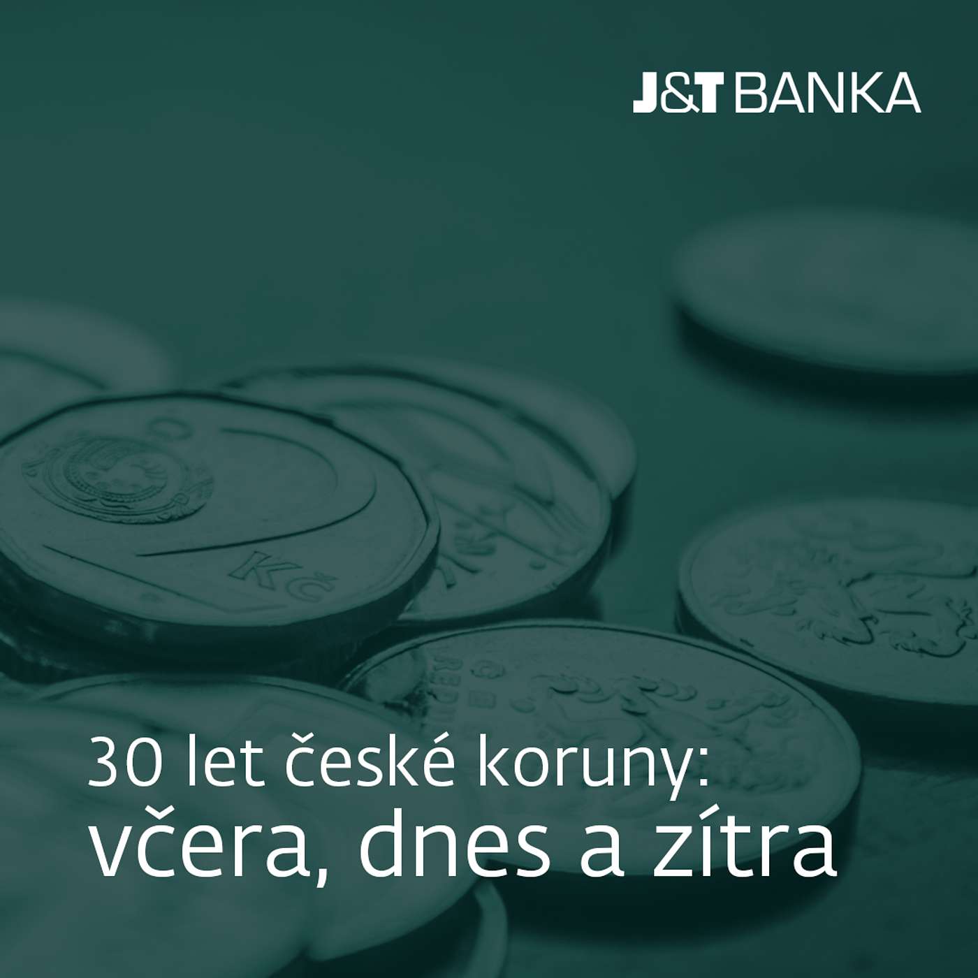 J&T BANKA Talks: 30 let české koruny: včera, dnes a zítra episode artwork
