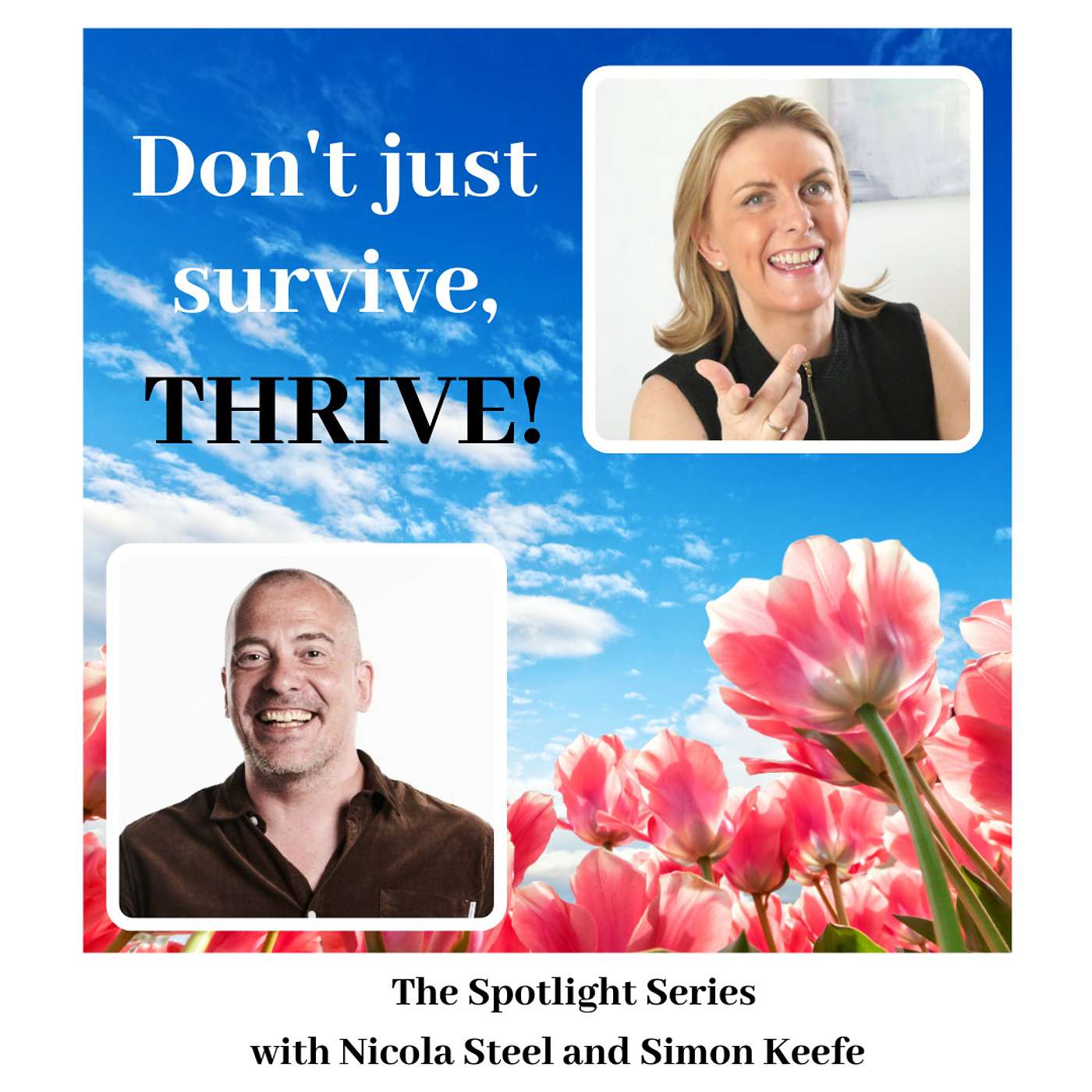 The Spotlight Series - Don’t just survive, thrive!