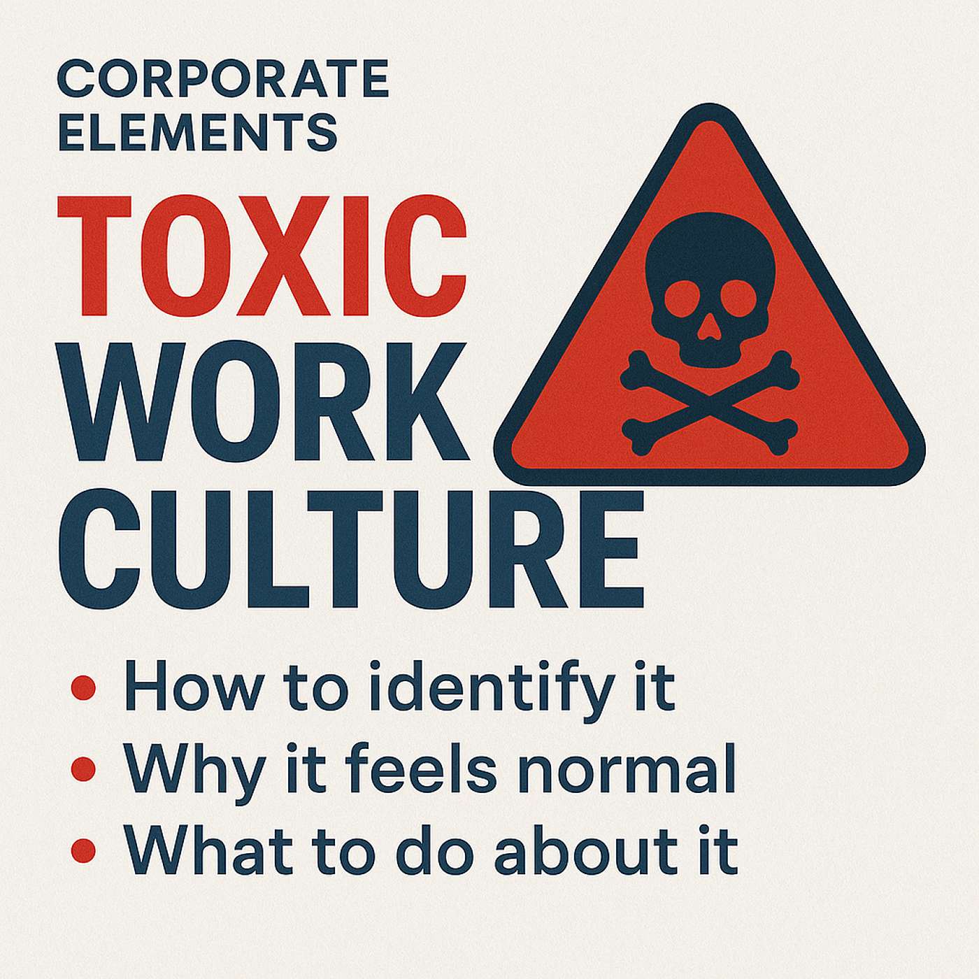 Toxic Work Culture: How to Spot It, Protect Yourself & Take Action episode artwork