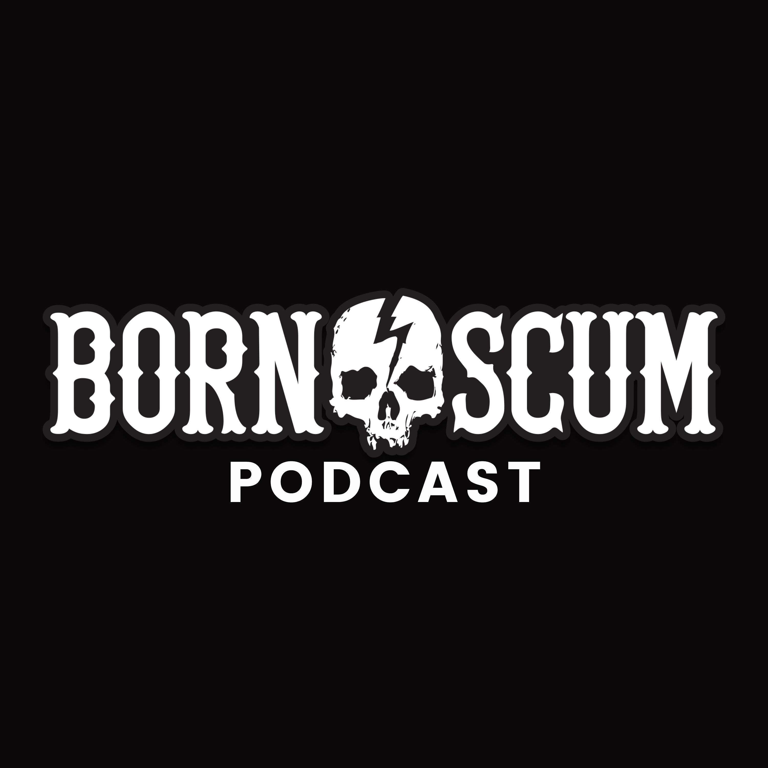 Born Scum Podcast