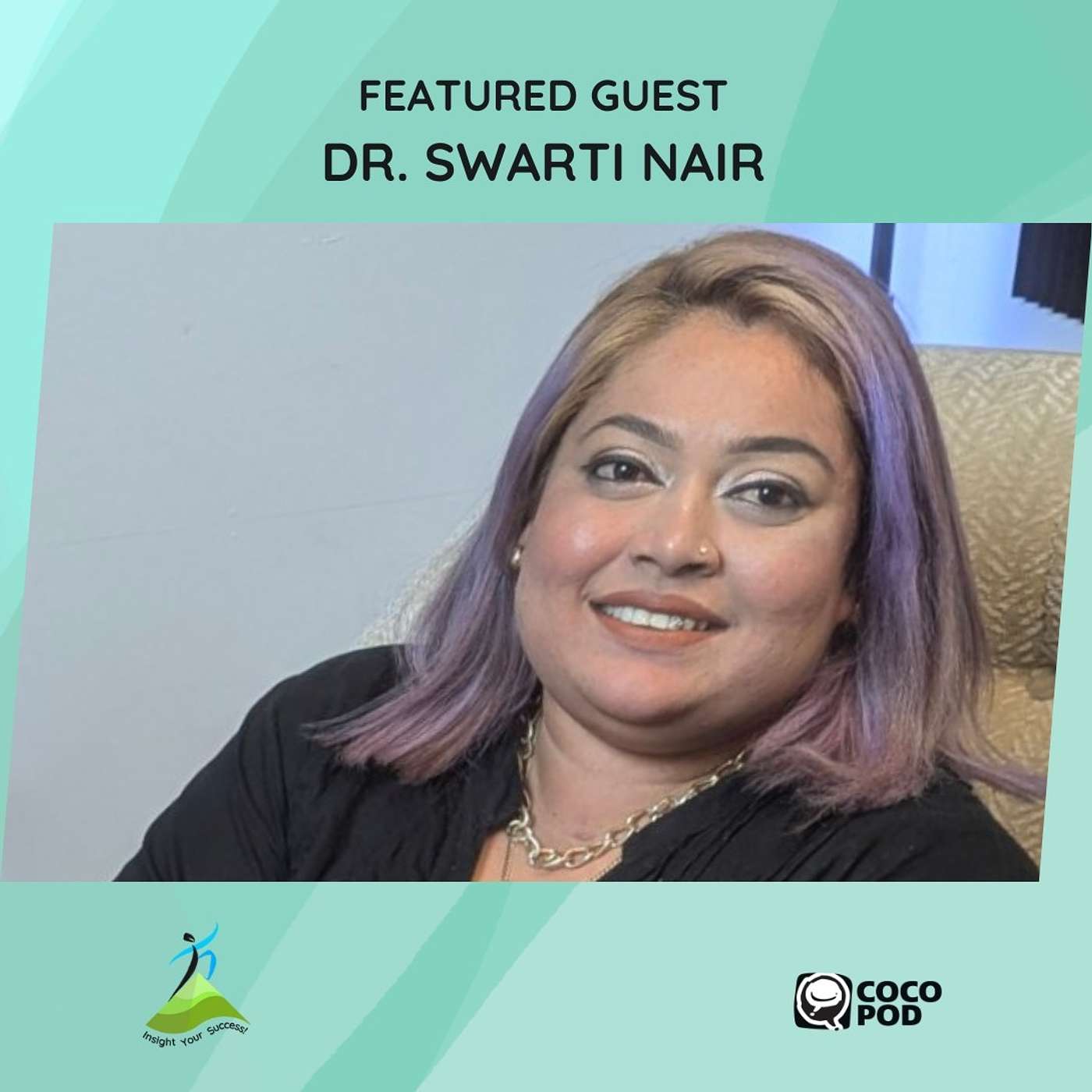 Episode 6- Dr. Swartika Nair
