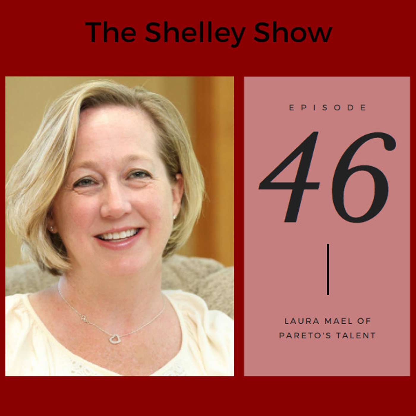 The Shelley Show - Episode #46 Laura Mael