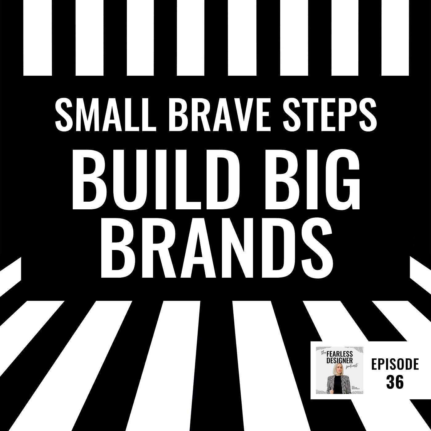 👏 Small Brave Steps Build Big Brands