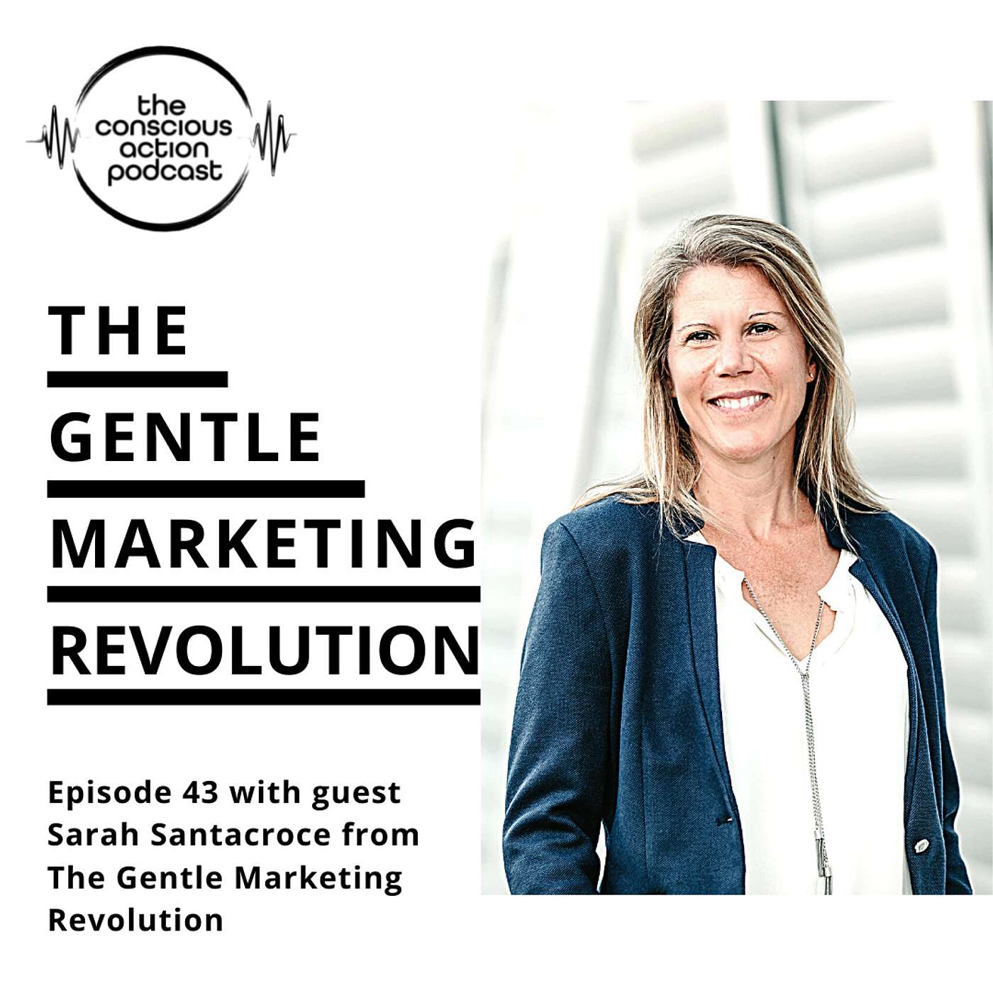 Episode 43 with Sarah Santacroce - The Gentle Marketing Revolution episode artwork