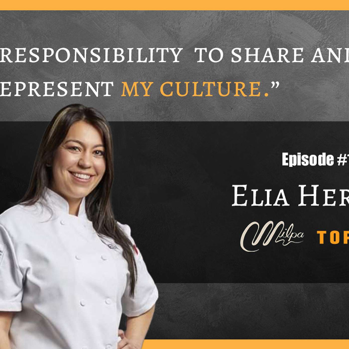 It's My Responsibility to Share and Represent My Culture - Elia Herrera | LMFAB 104