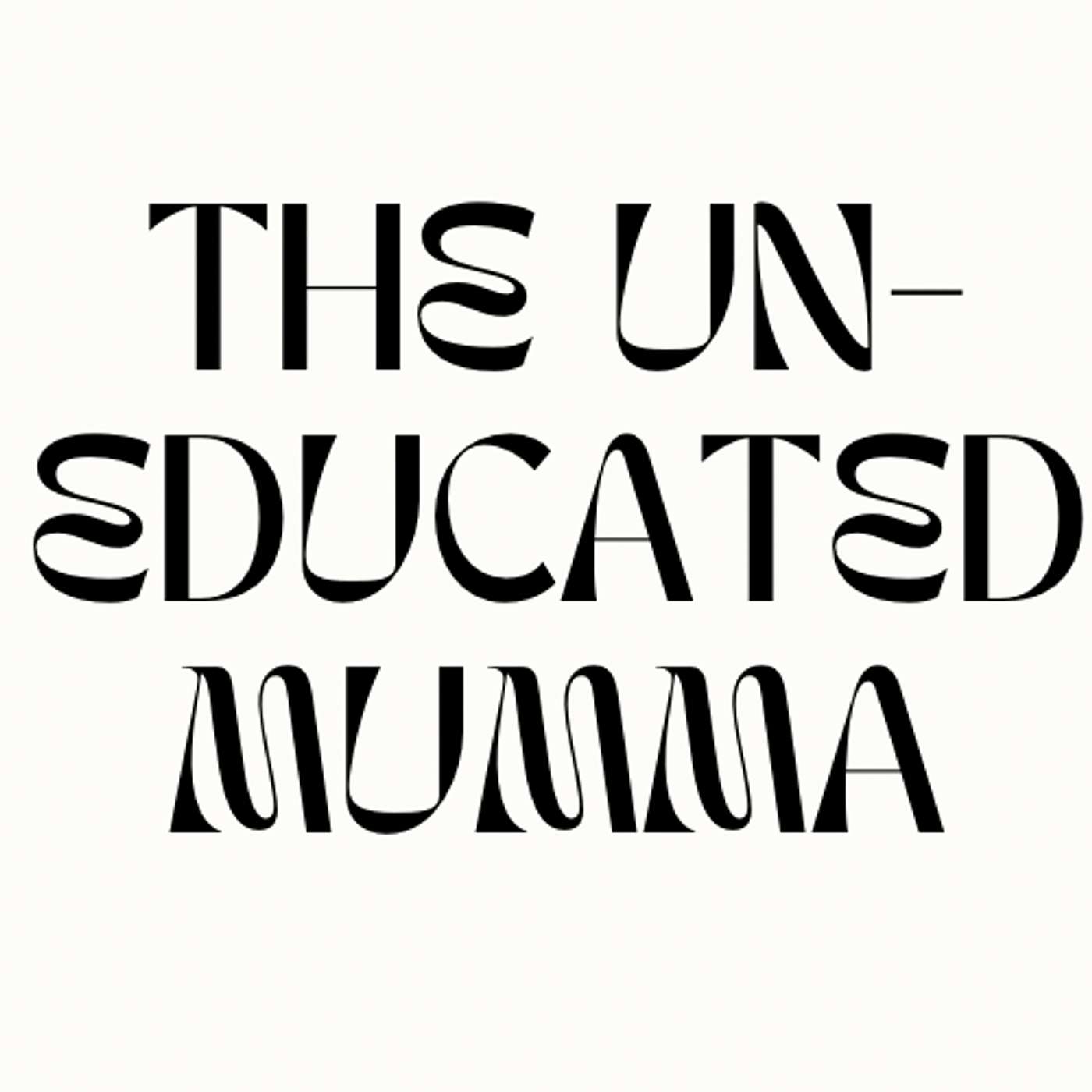 The Un-Educated Mumma
