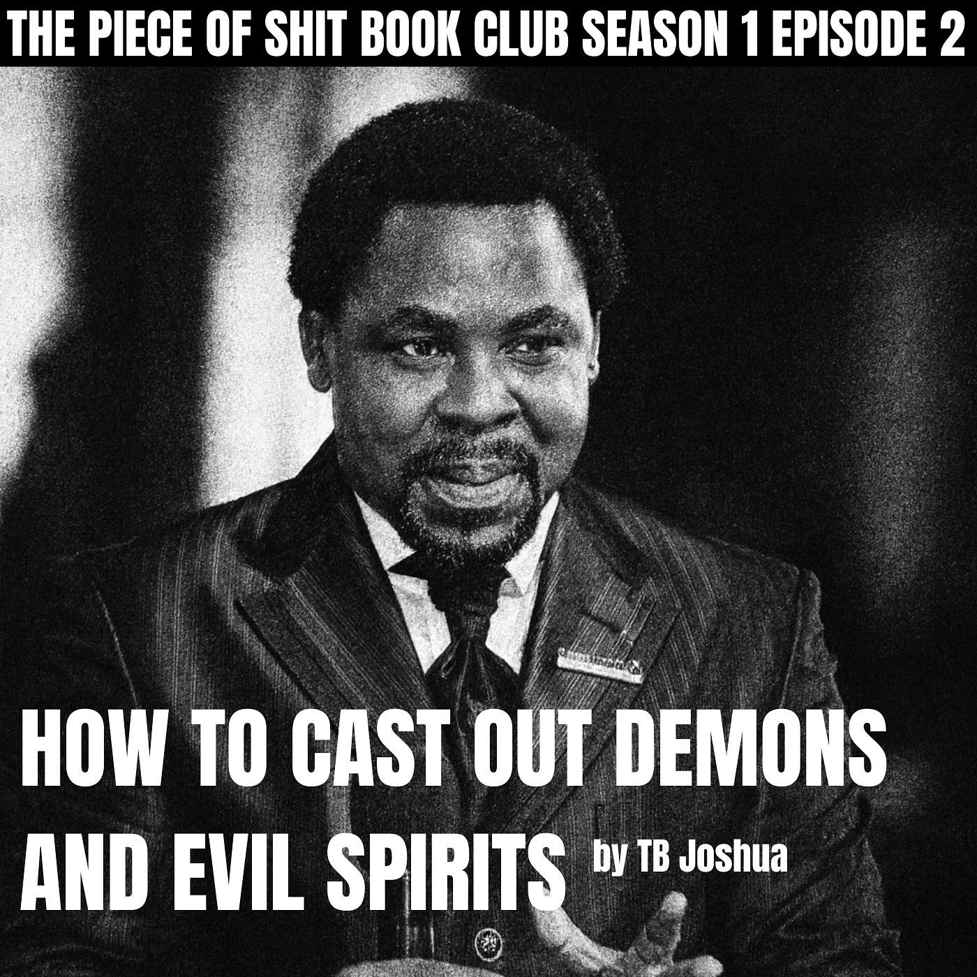 S1E2: How To Cast Out Demons and Evil Spirit by TB Joshua