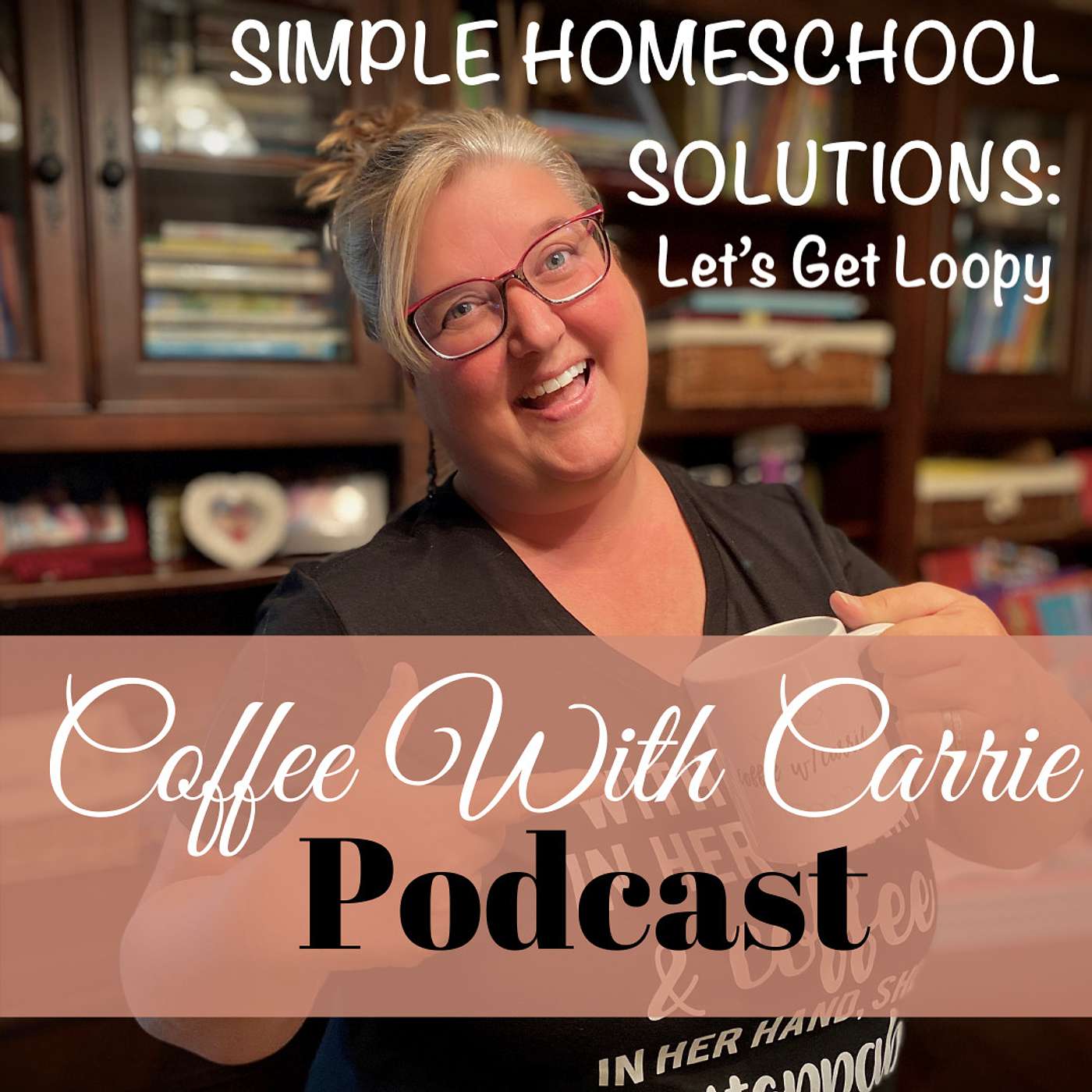 Coffee With Carrie:  Homeschool Podcast