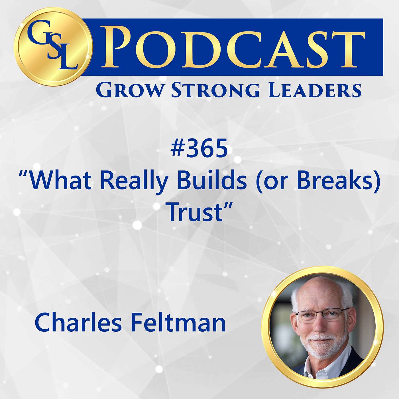 365: What Really Builds (or Breaks) Trust 365: What Really Builds (or Breaks) Trust
