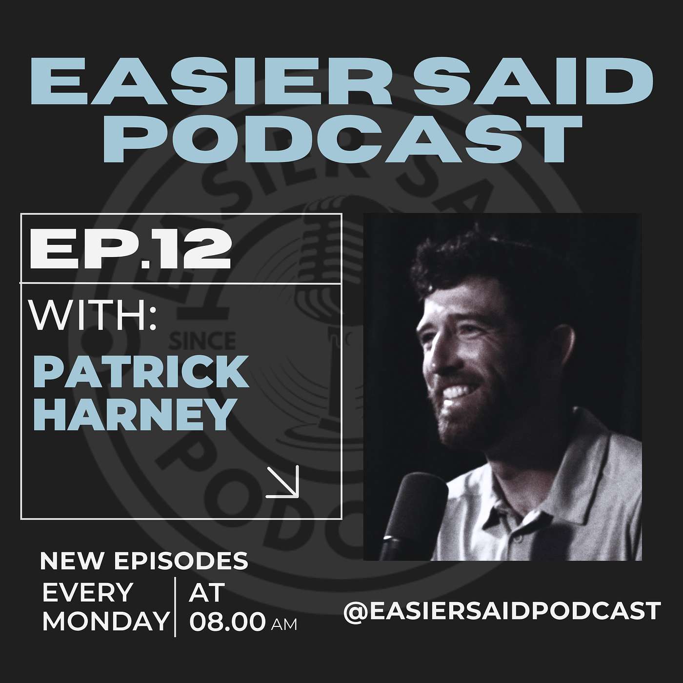 Easier Said Podcast - ESP Ep. 12 Patrick Harney