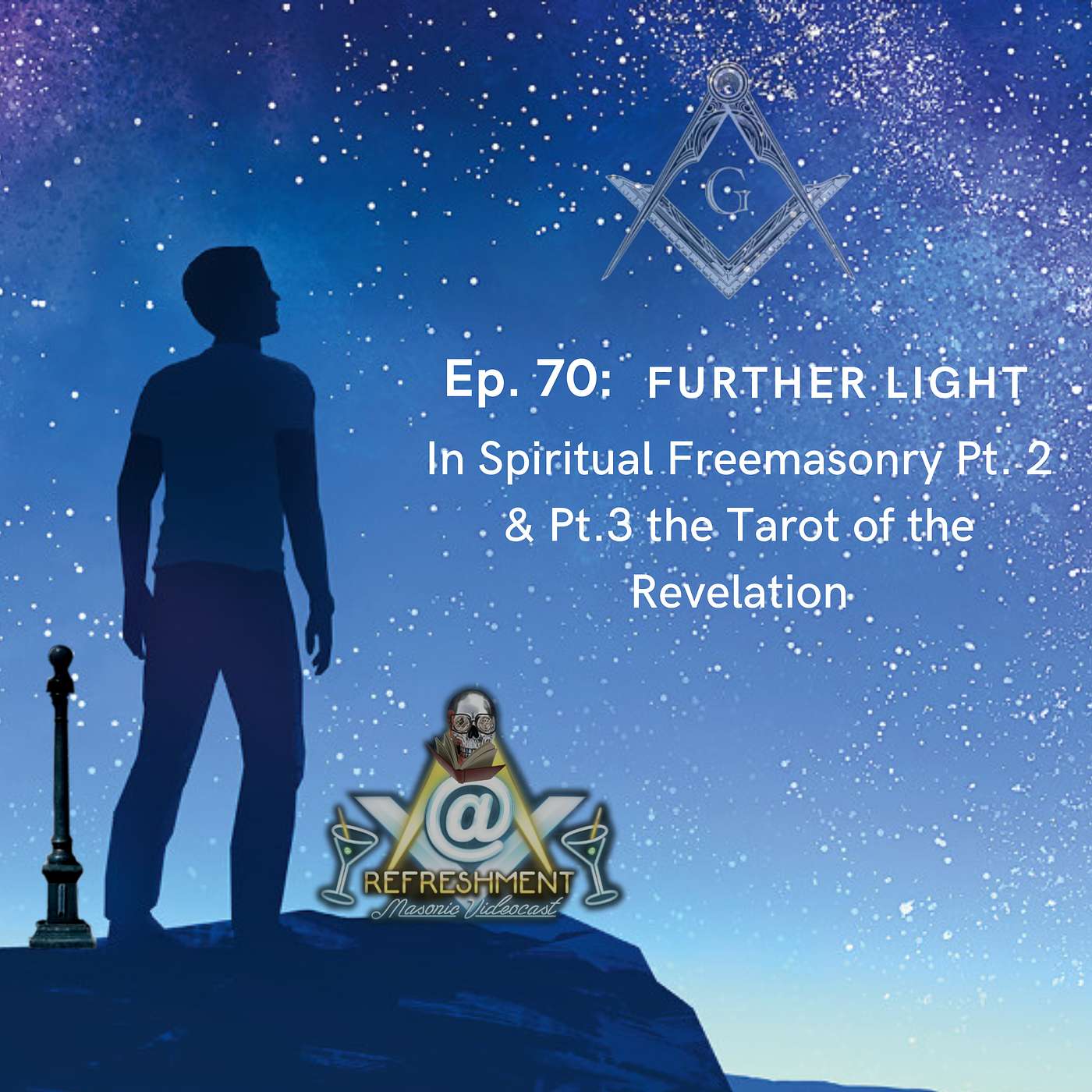 Ep. 70: Further Light in Spiritual Freemasonry Pt. 2 & Pt. 3: the Tarot of the Revelation