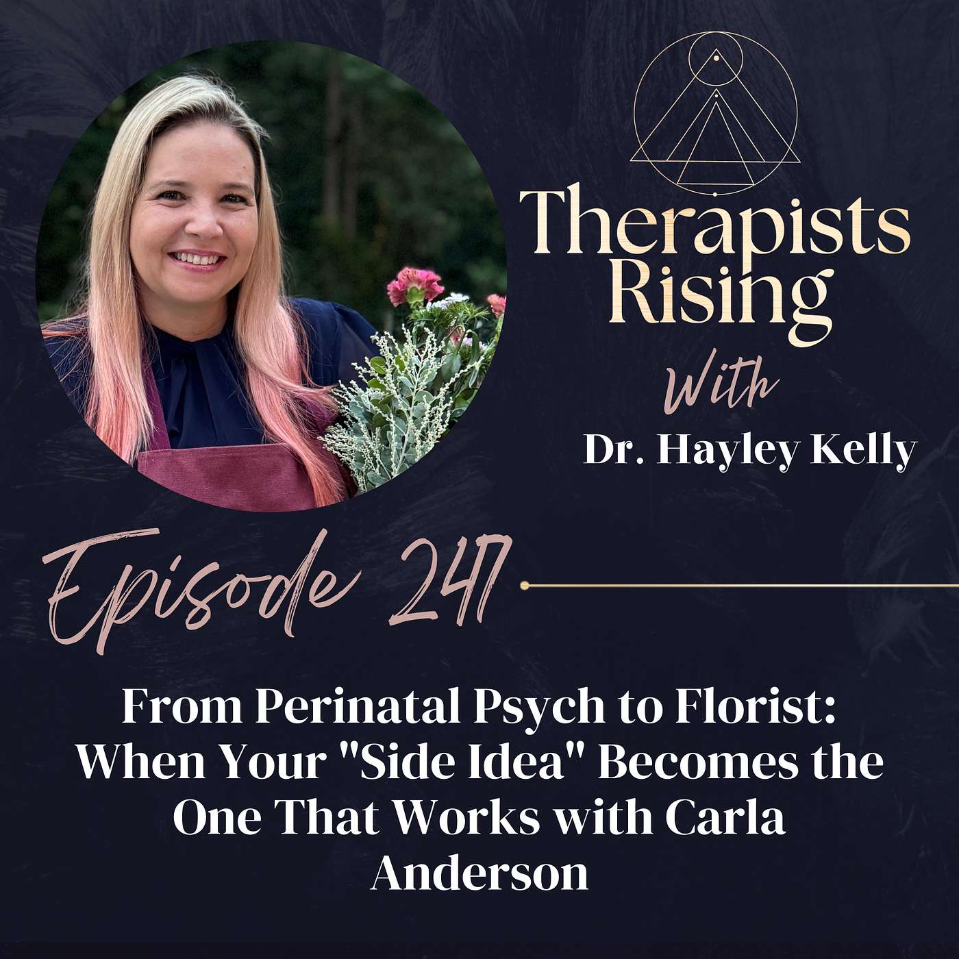 From Perinatal Psych to Florist: When Your "Side Idea" Becomes the One That Works with Carla Anderson