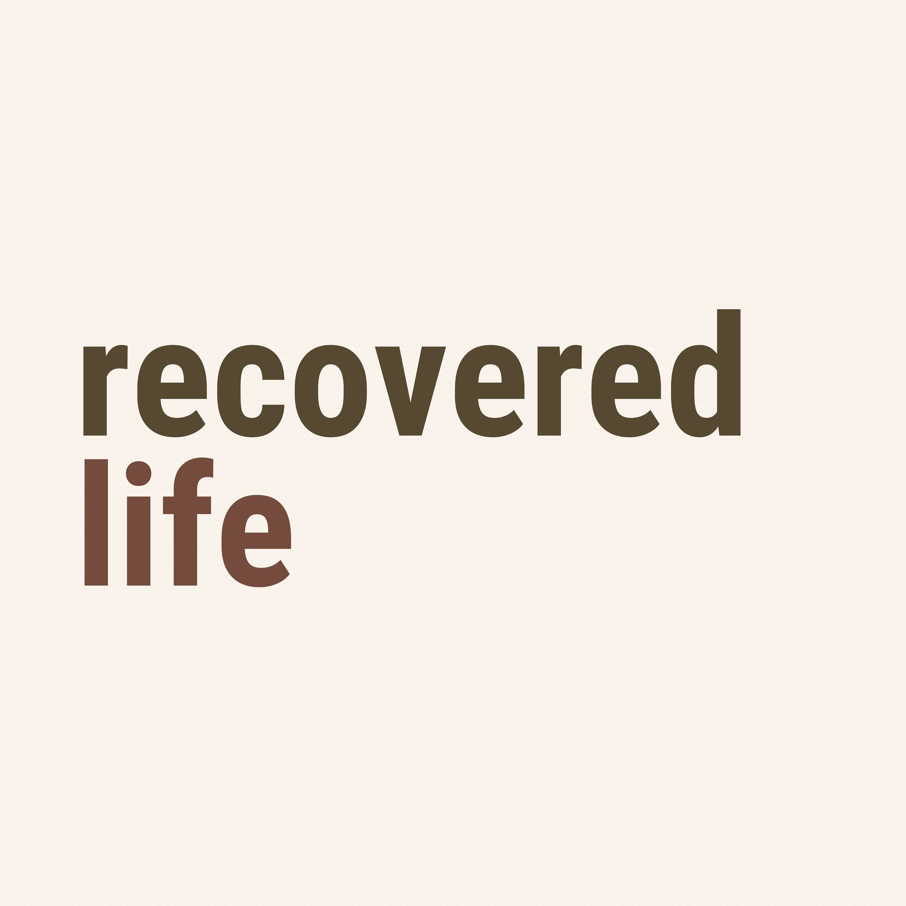 Recovered Life