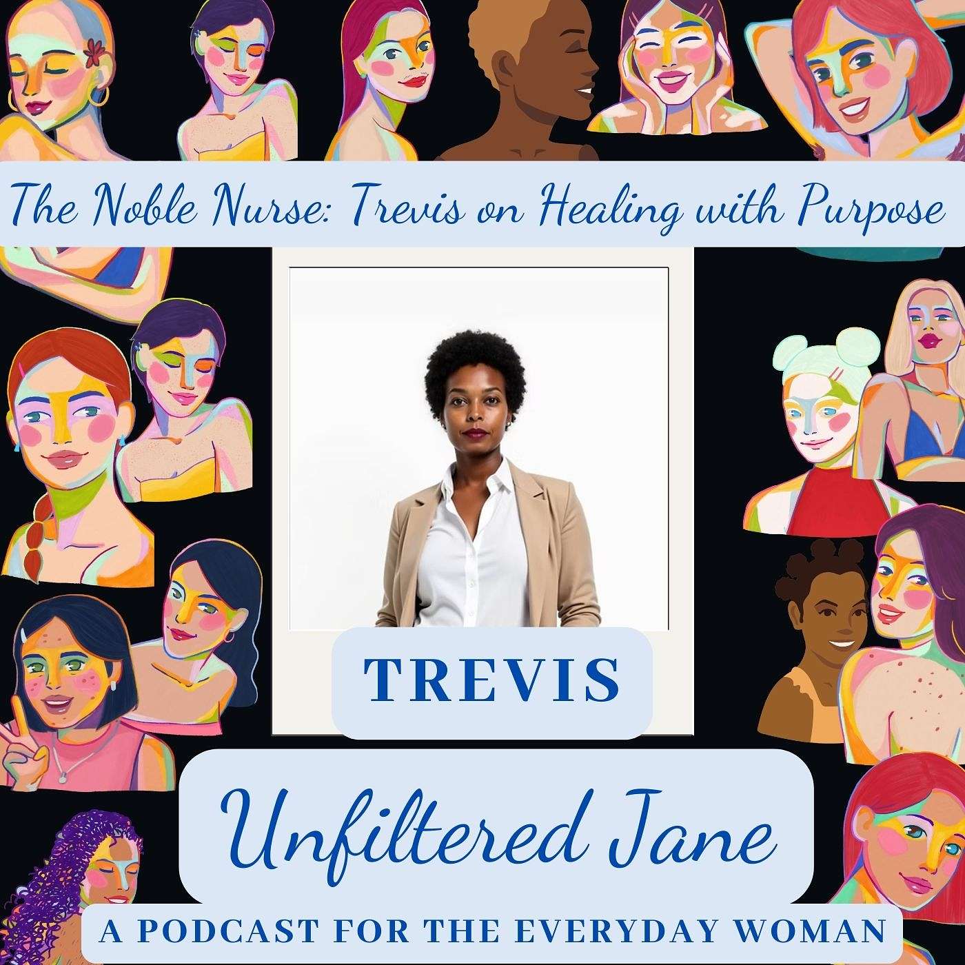The Noble Nurse: Trevis on Healing with Purpose episode artwork
