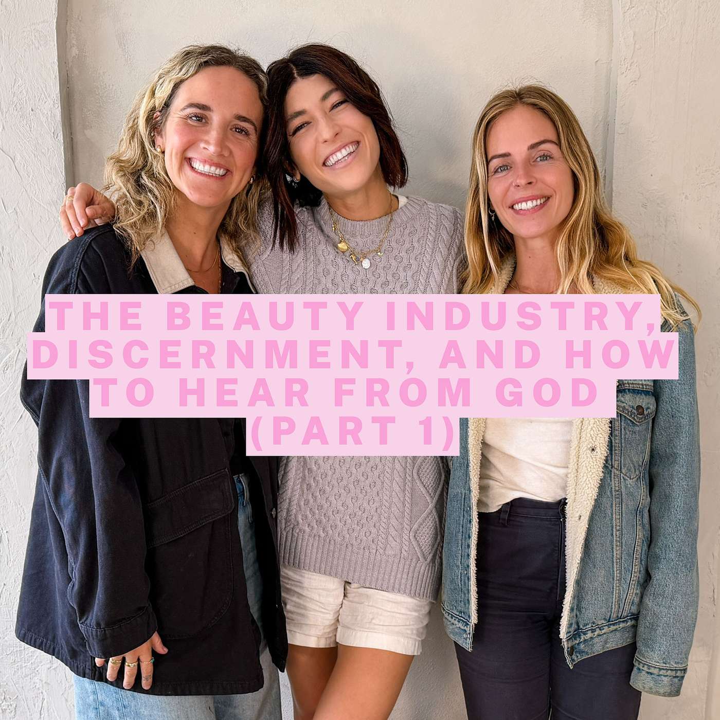 The Beauty Industry, Discernment, and How to Hear from God (PART 1) episode artwork