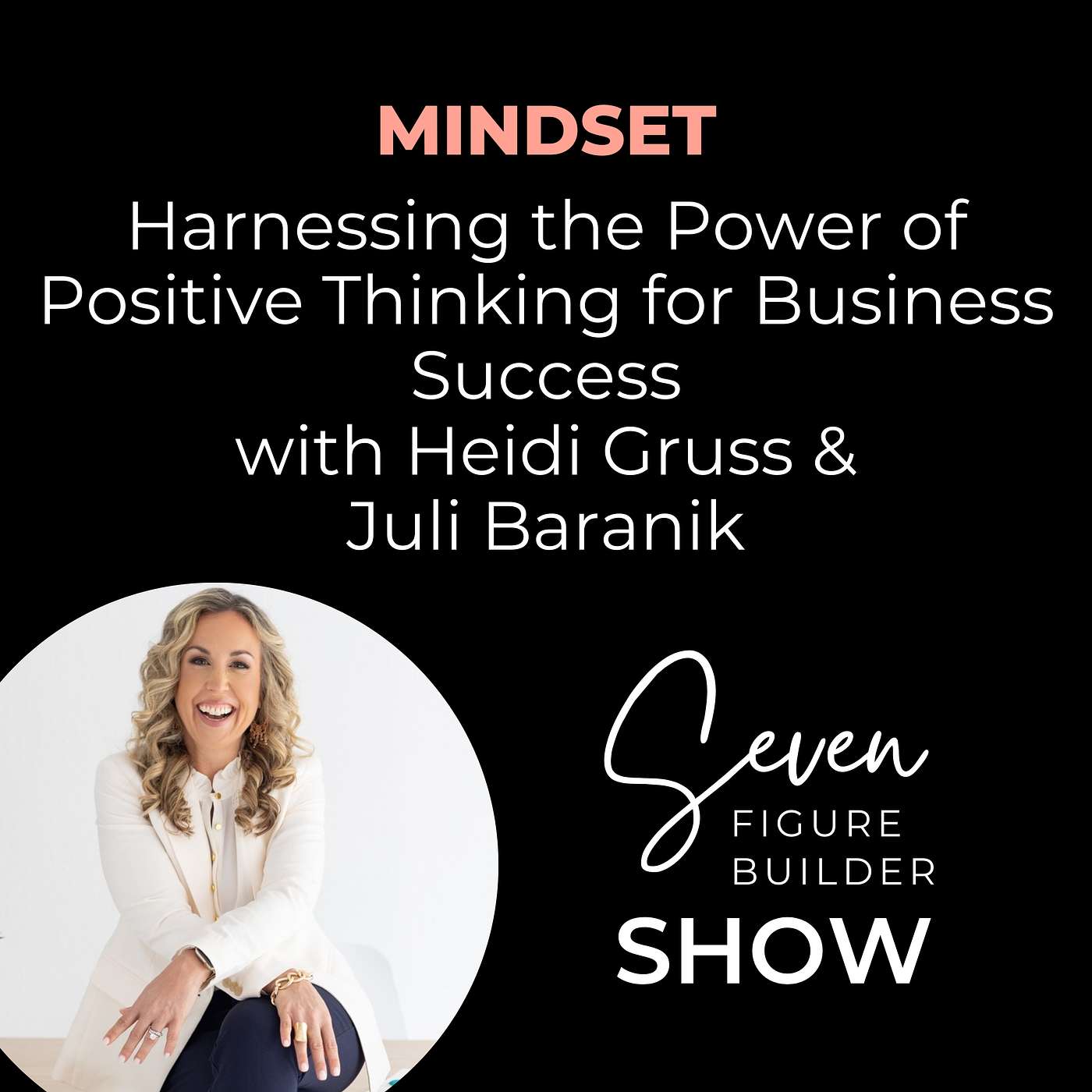 Harnessing the Power of Positive Thinking for Business Success with Heidi Gruss episode artwork