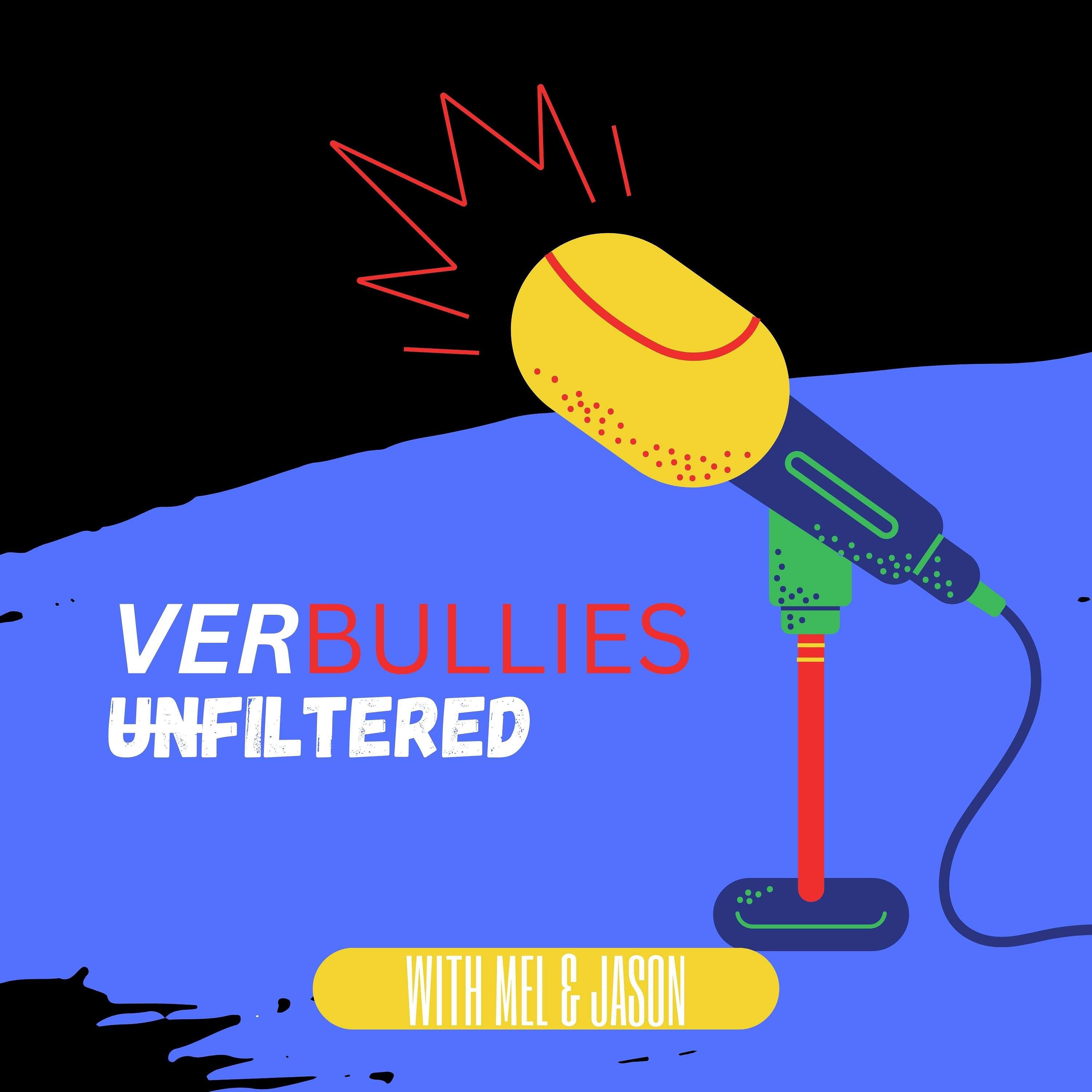 VerBullies Unfiltered Podcast