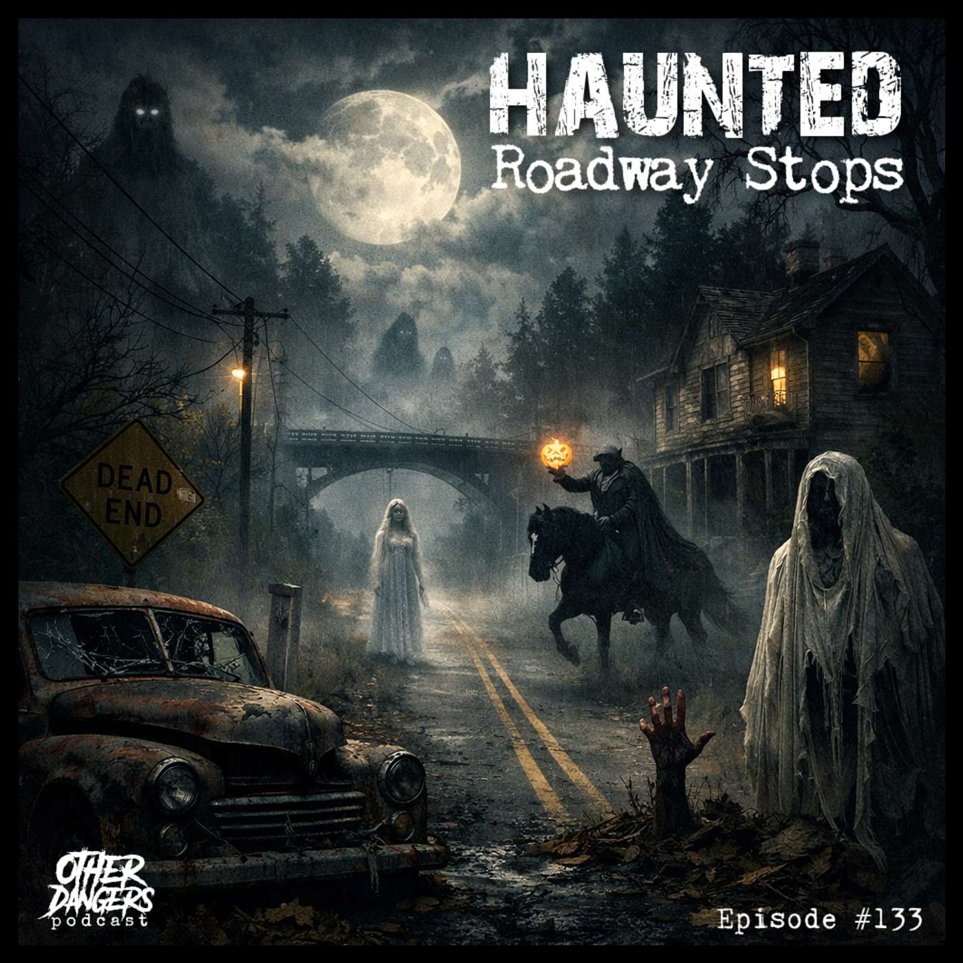 Episode 133: Haunted Roadway Stops
