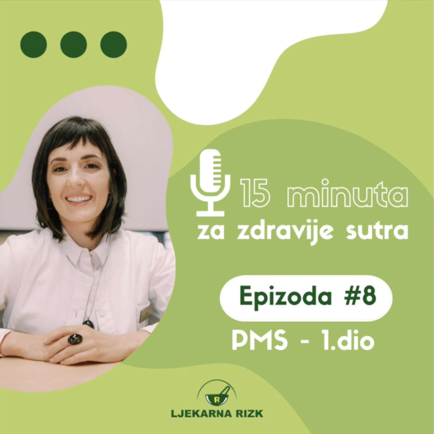 RIZK LJEKARNE - 15 minuta za zdravije sutra - EPIZODA - #8 - PMS - 1.DIO episode artwork