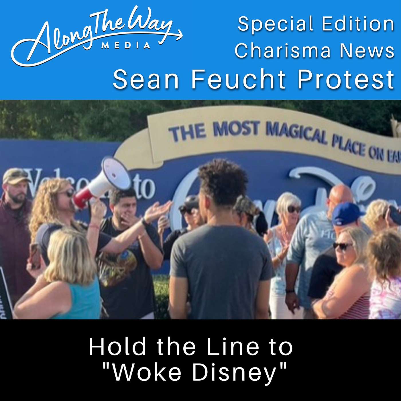 Sean Feucht calls for Woke Disney Boycott - AlongTheWay Special Edition