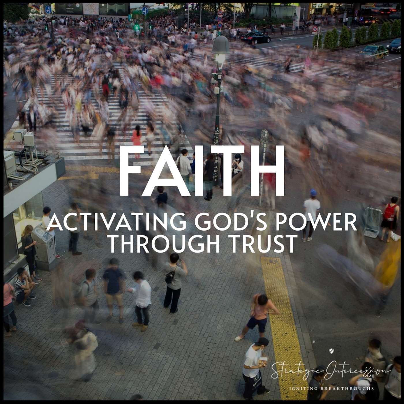 7 - Faith: Activating God’s Power Through Trust episode artwork