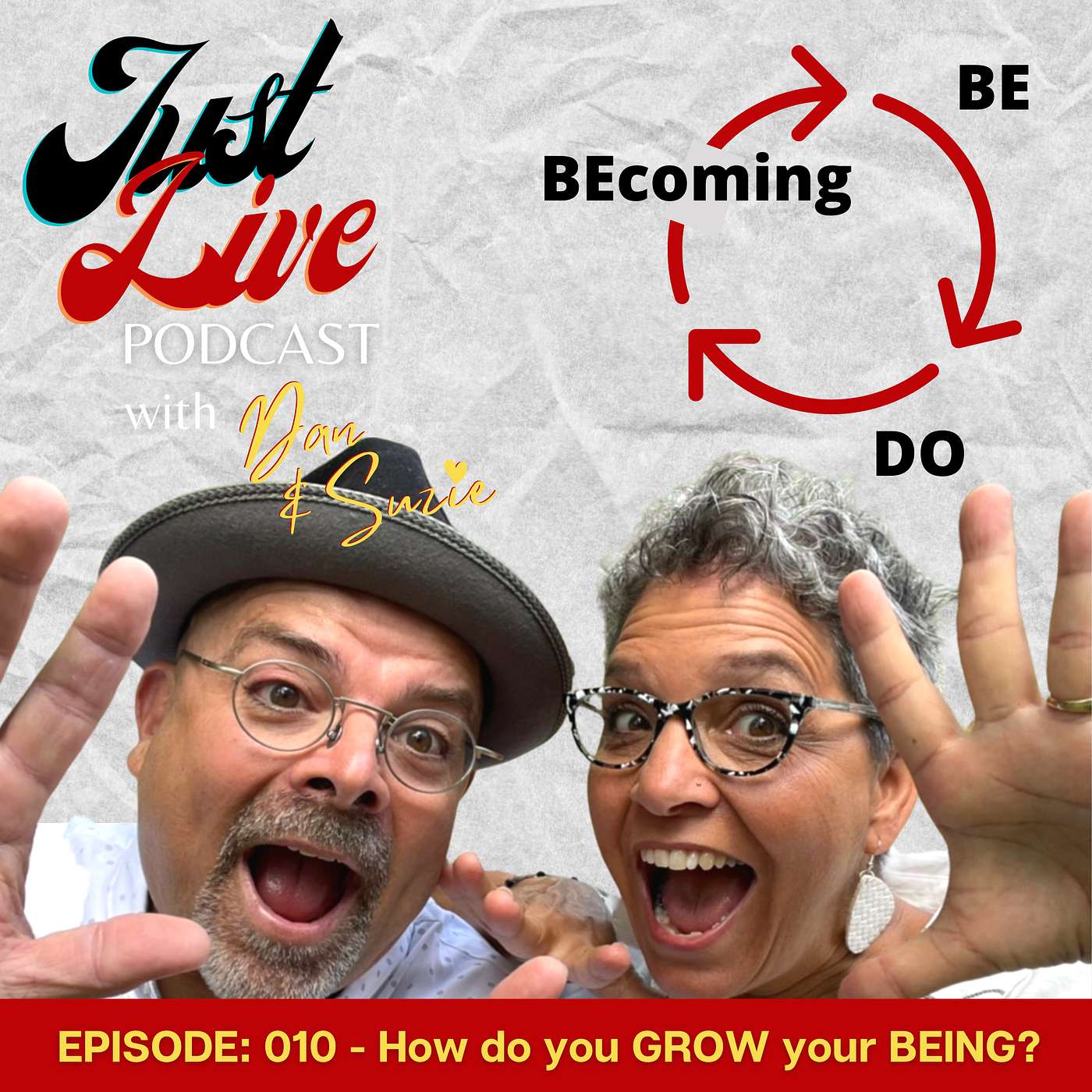 Just Live Podcast - 010 - How do you grow your BEING?