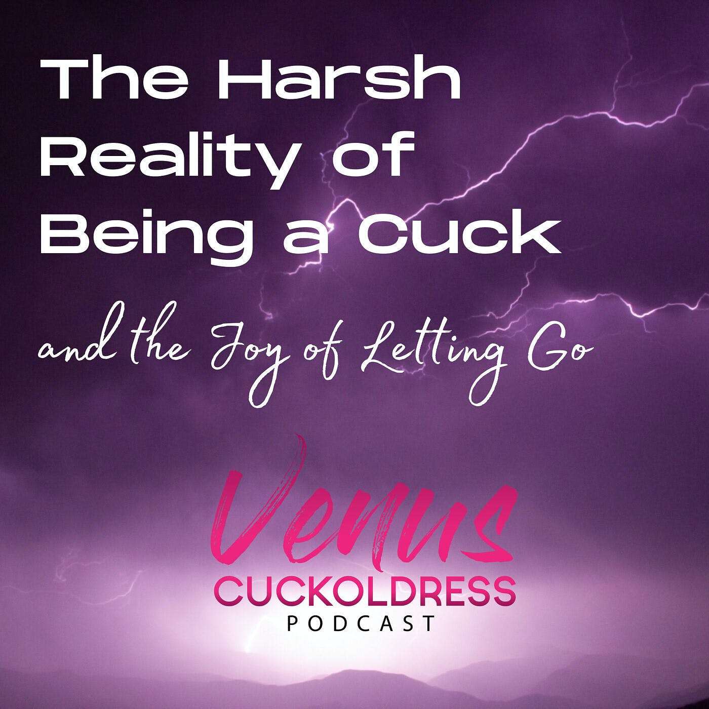 The harsh reality of being a cuck & the joy of letting go