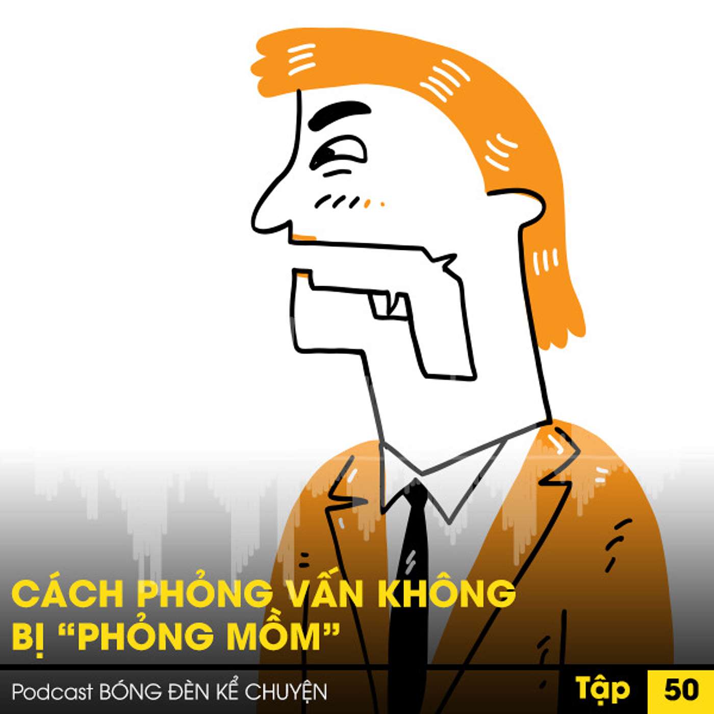Podcast #50- CÁCH PHỎNG VẤN KHÔNG BỊ “PHỎNG MỒM” episode artwork