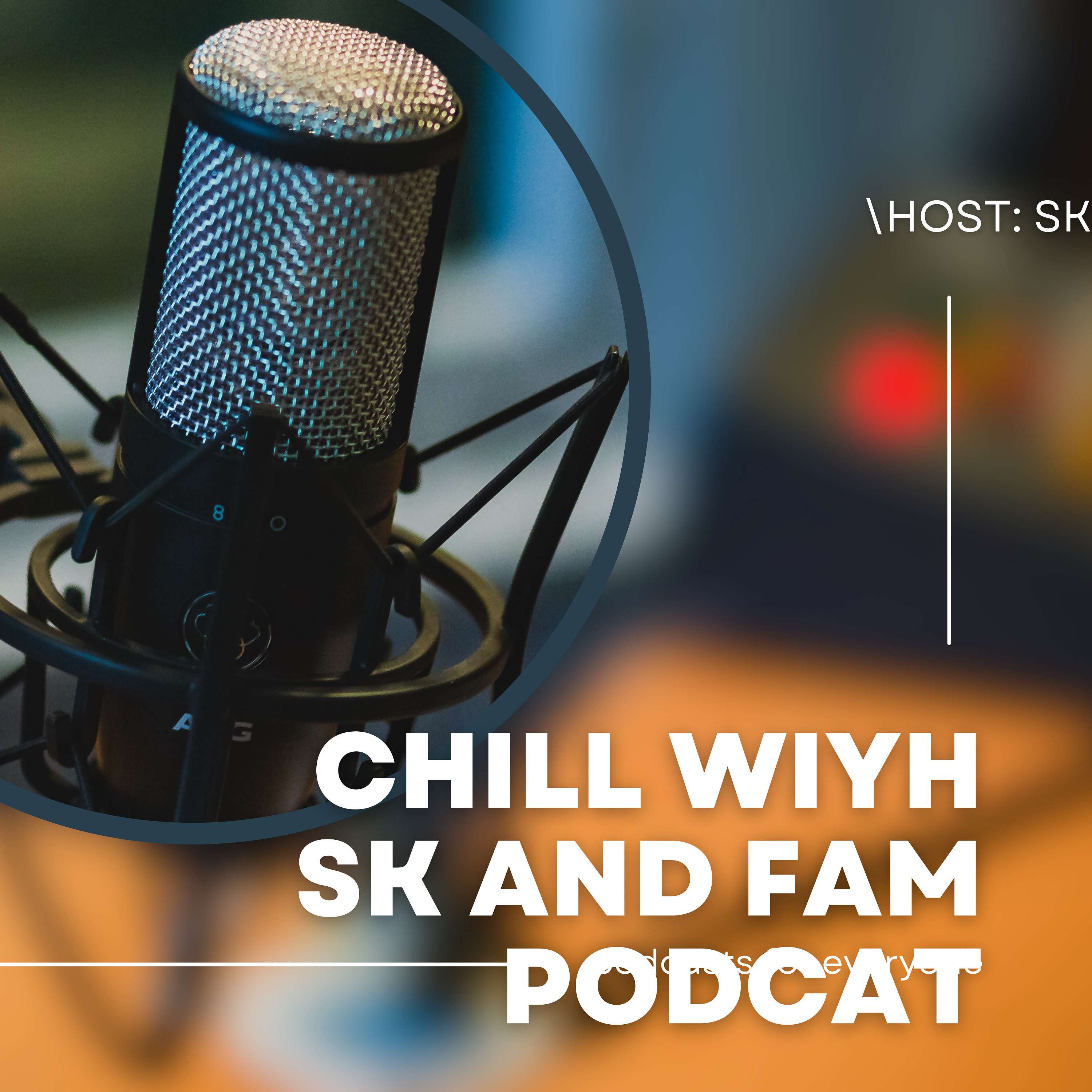 chill with sk & fam podcast podcast artwork