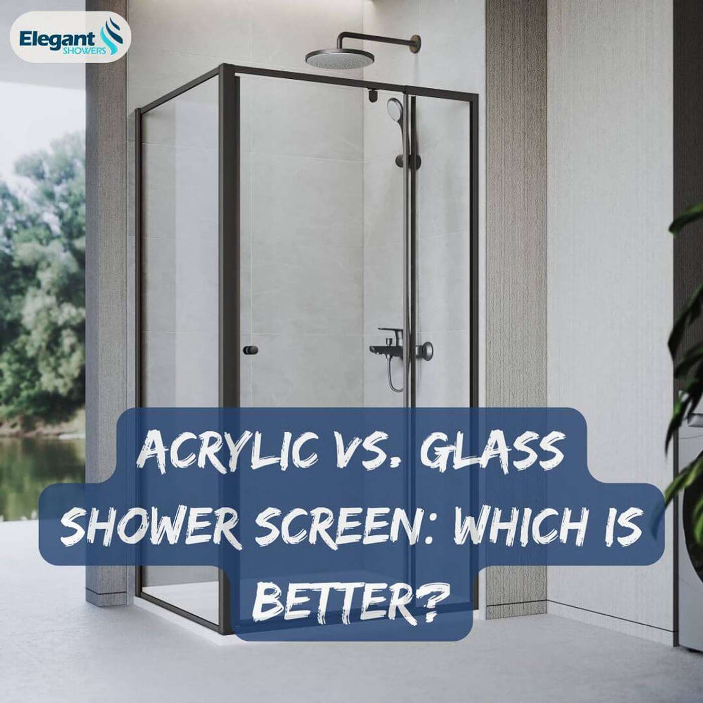 Acrylic vs. Glass Shower Screen: Which is Better?